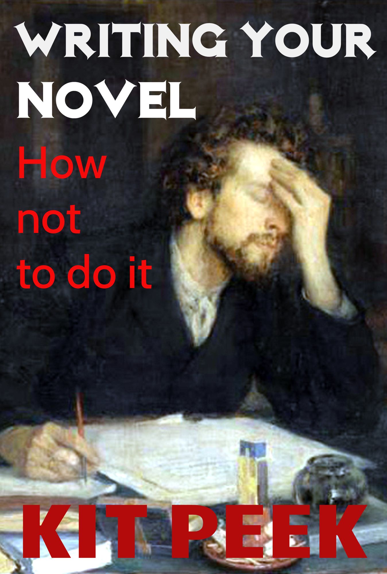 Writing Your Novel: How Not To Do It