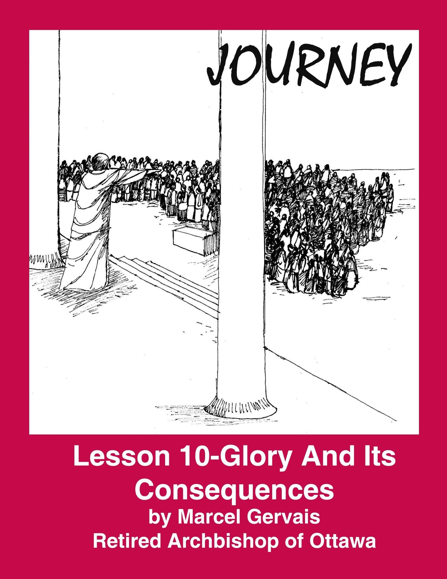 Journey: Lesson 10 - Glory And Its Consequences