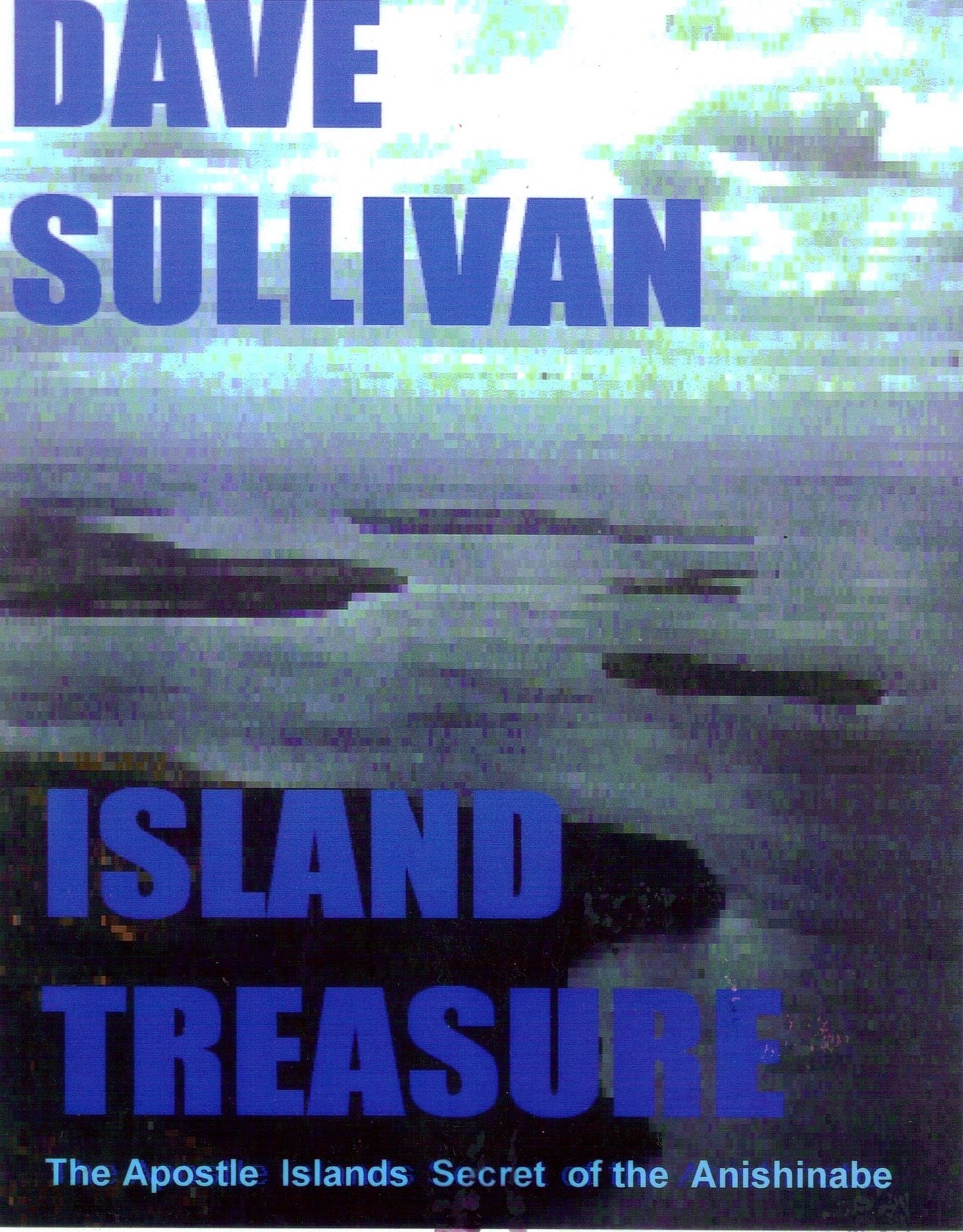 Island Treasure, The Apostle Islands Secret of the Anishinabe