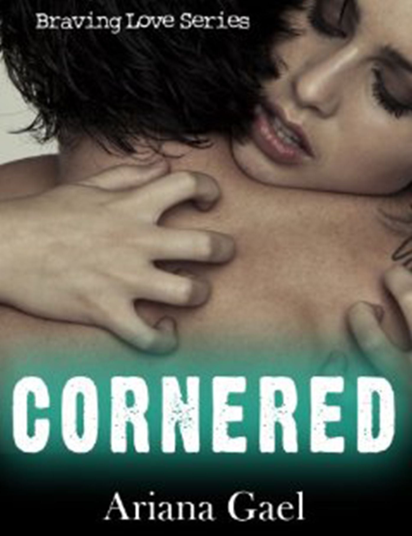 Cornered (Braving Love Trilogy #1)