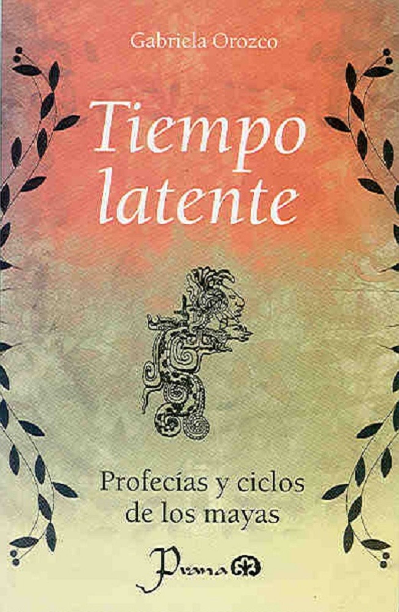 Tiempo latente. Profecías y ciclos de los mayas