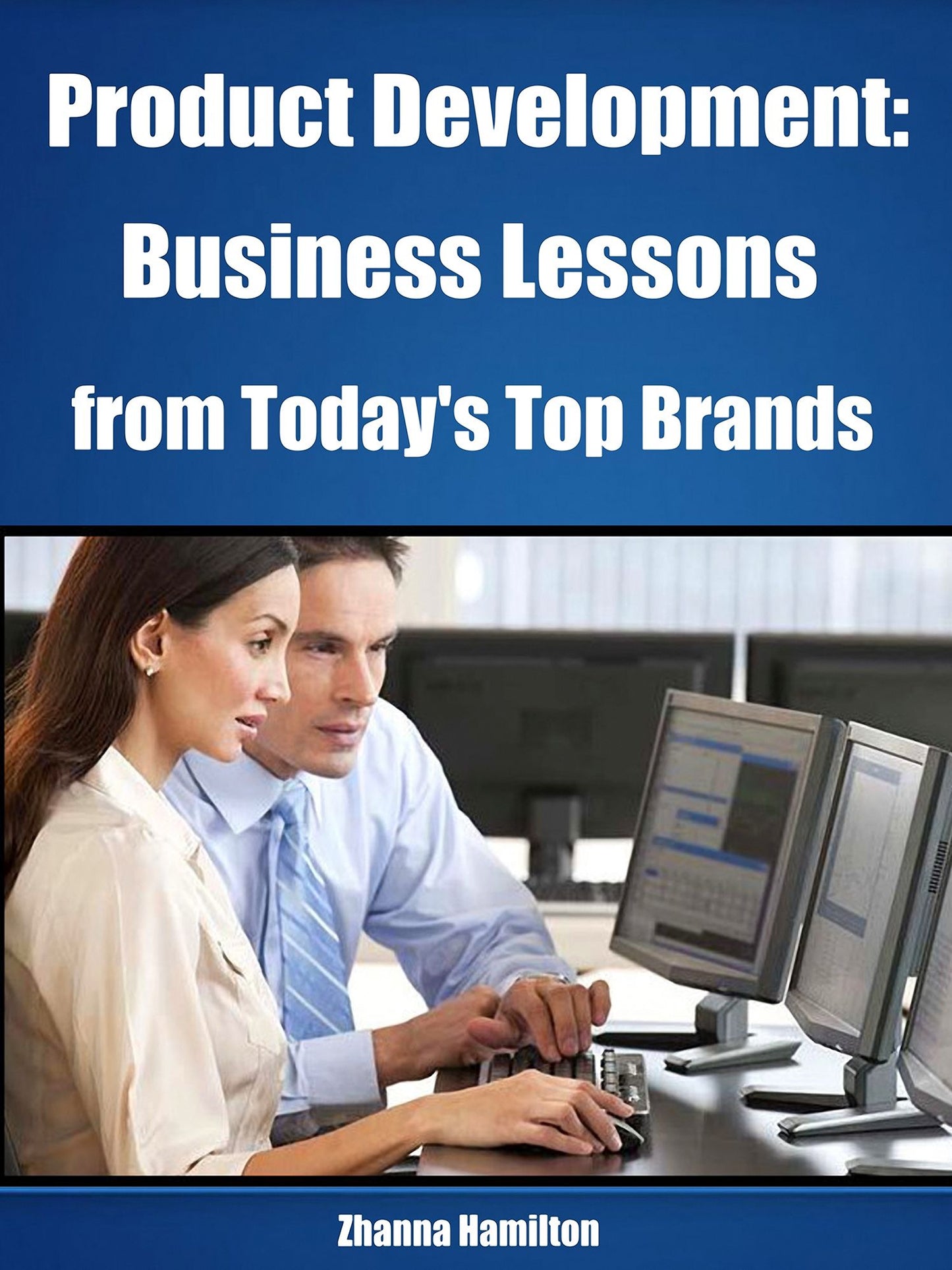 Product Development: Business Lessons from Today's Top Brands