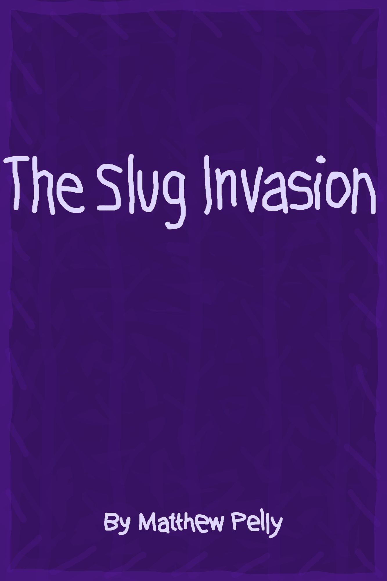 The Slug Invasion