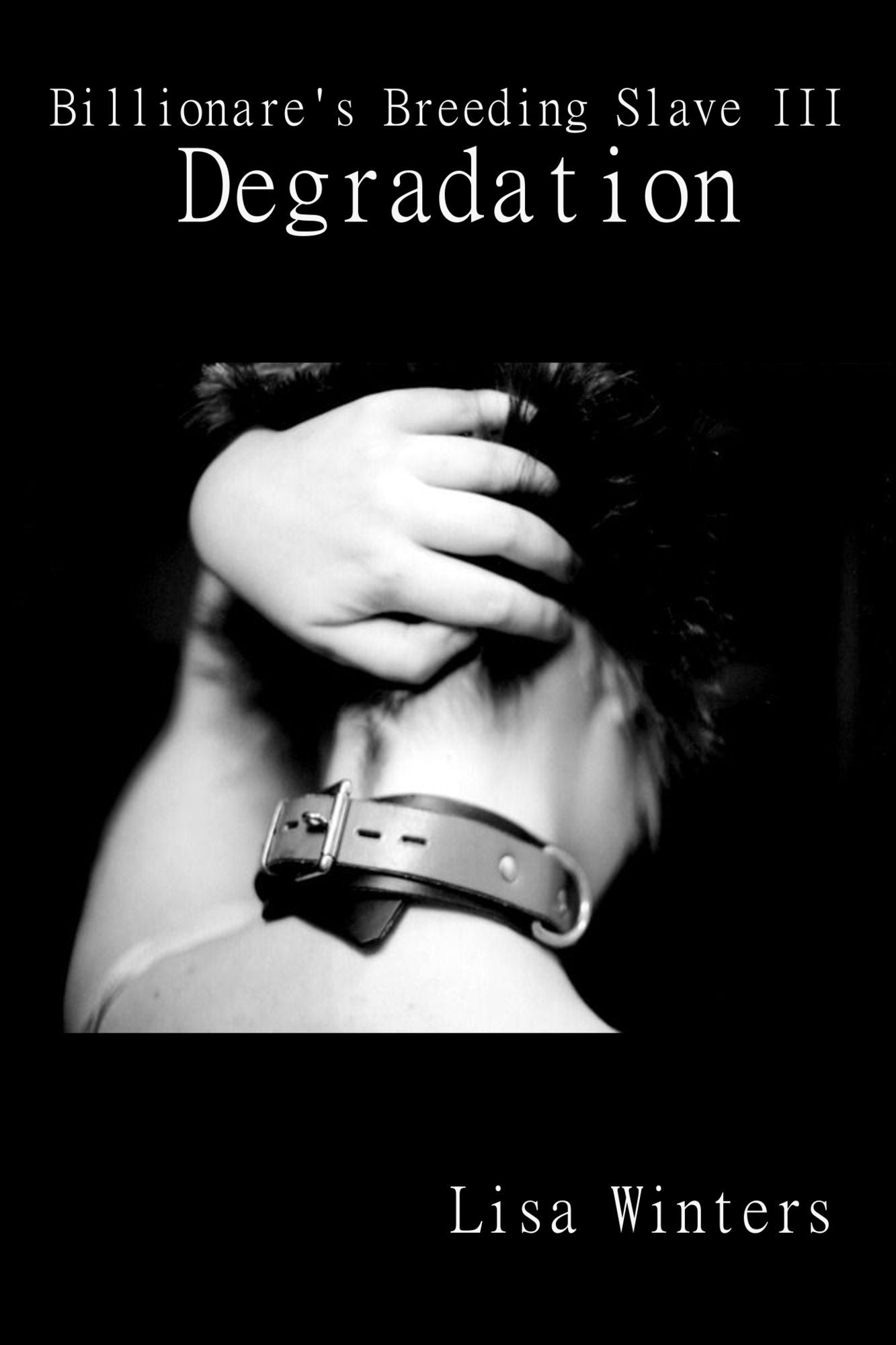 Billionaire's Breeding Slave III: Degradation