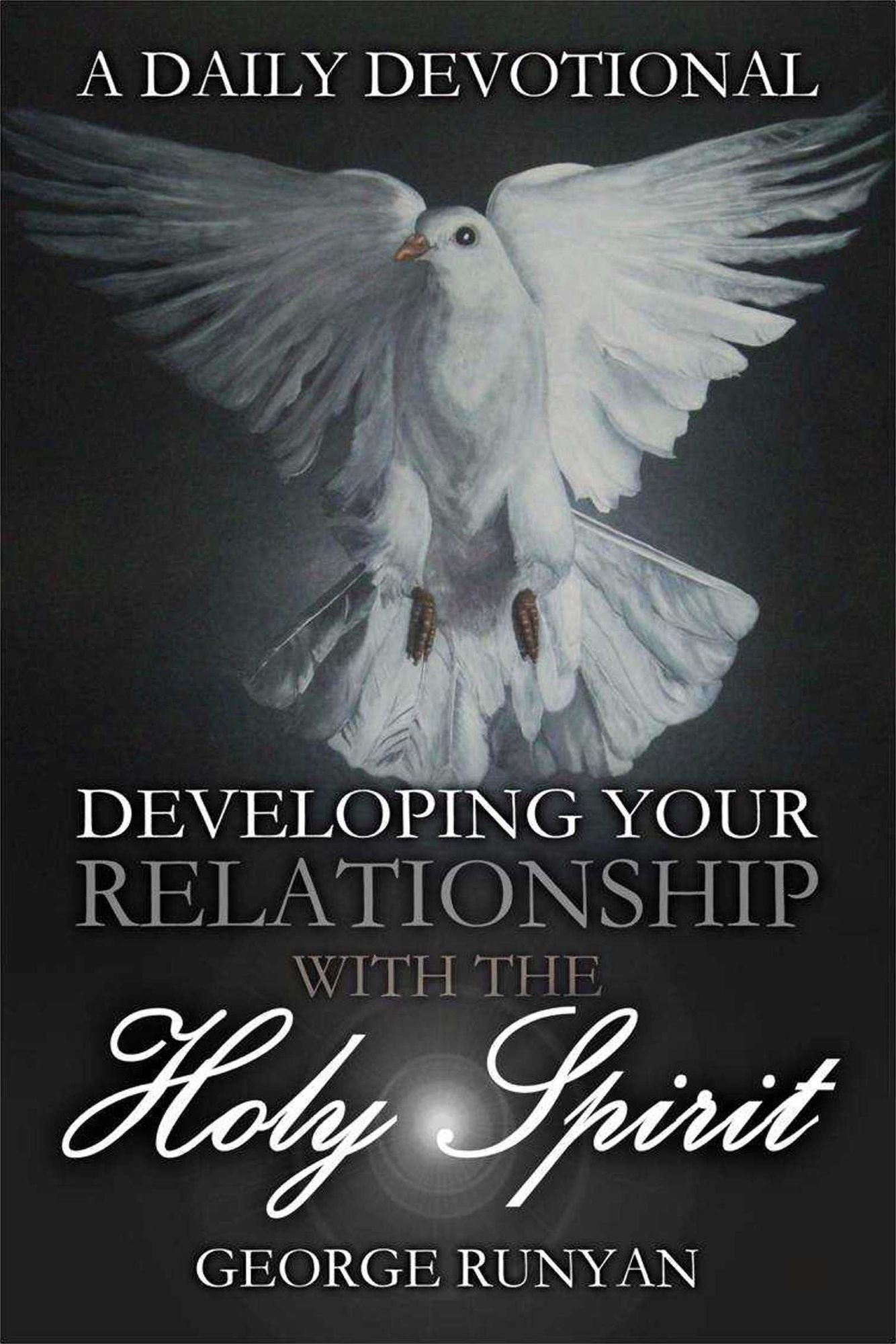 A Daily Devotional Developing Your Relationship with the Holy Spirit