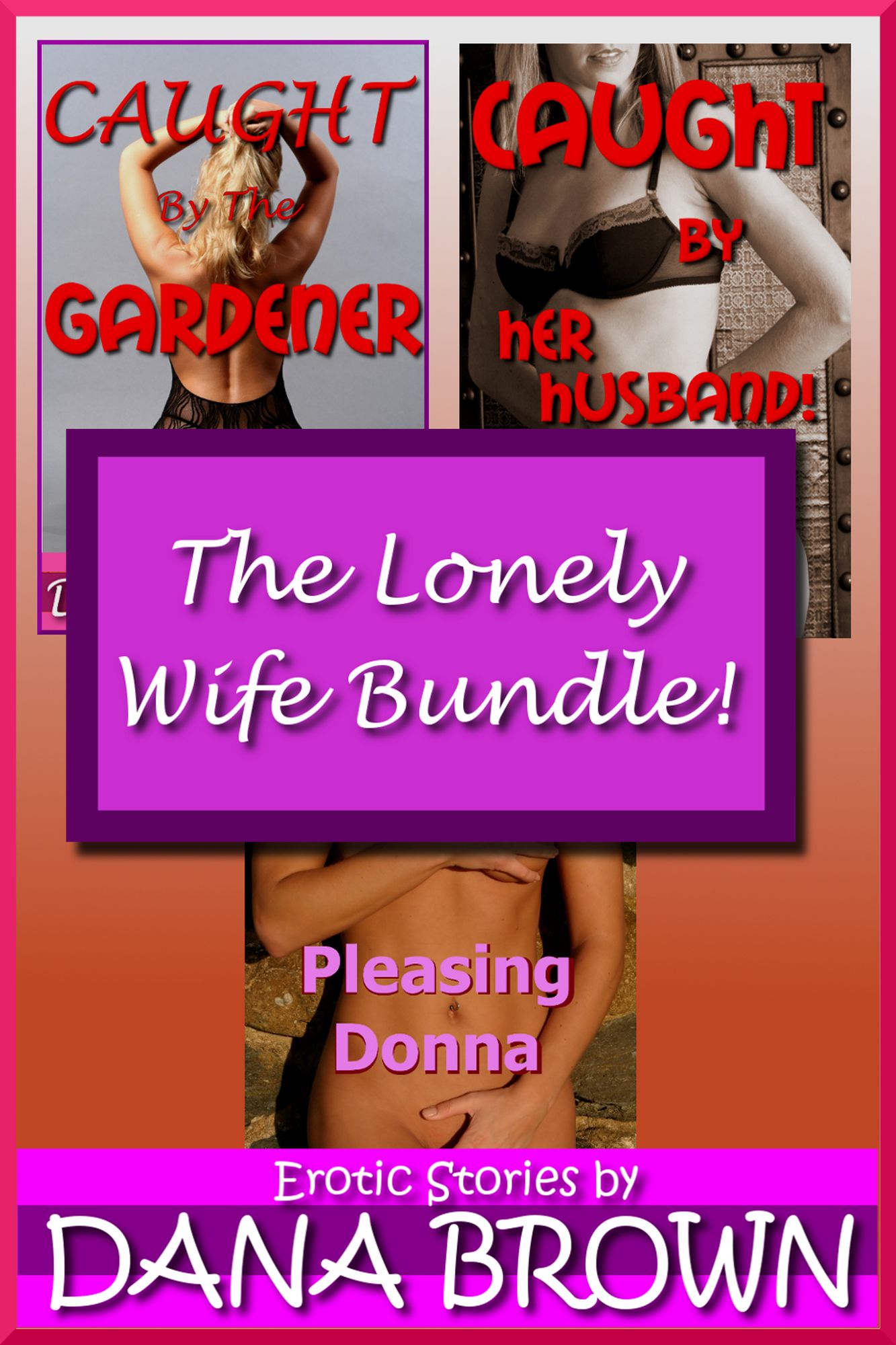The Lonely Wife Bundle! (Three Erotic Stories!)