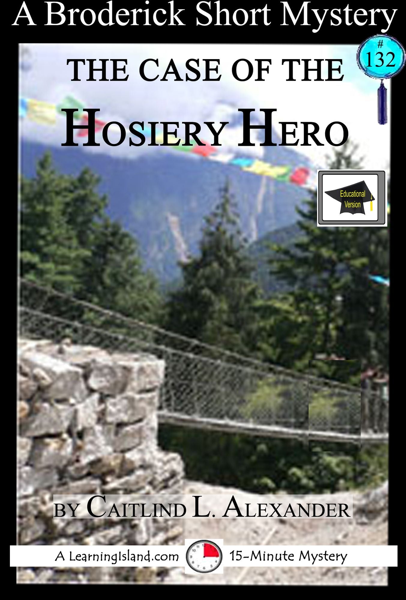 The Case of the Hosiery Hero: A 15-Minute Brodericks Mystery, Educational Version