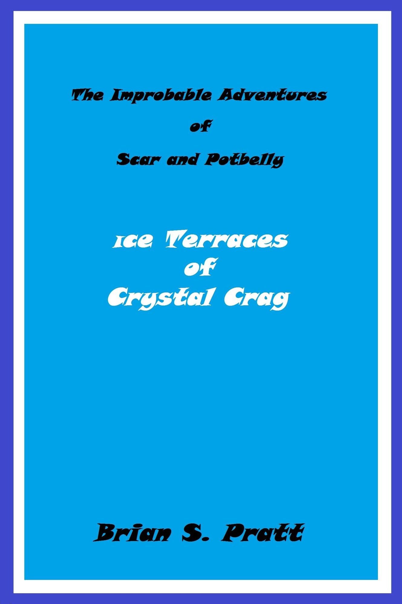 The Improbable Adventures of Scar and Potbelly: Ice Terraces of Crystal Crag