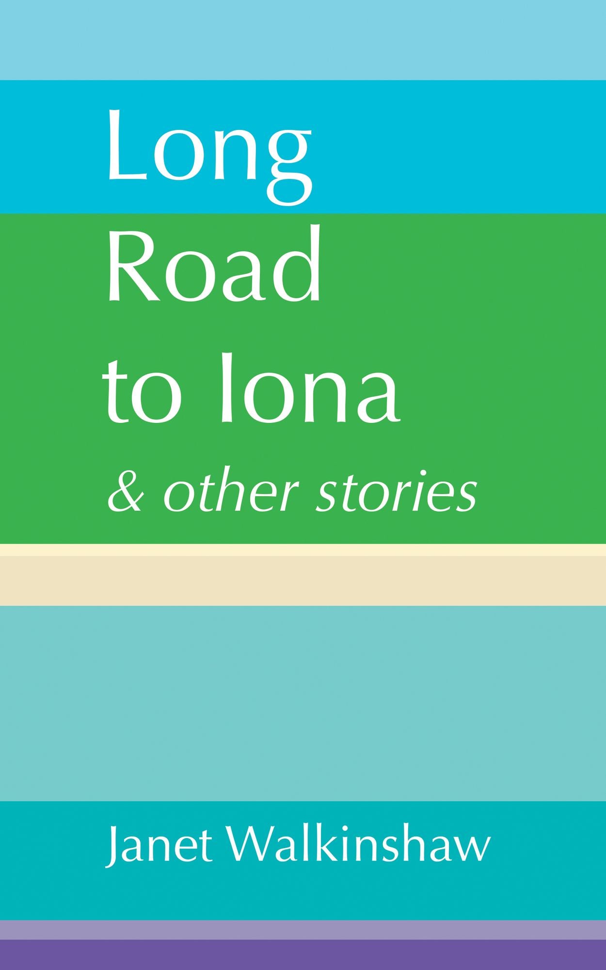 Long Road to Iona & other stories