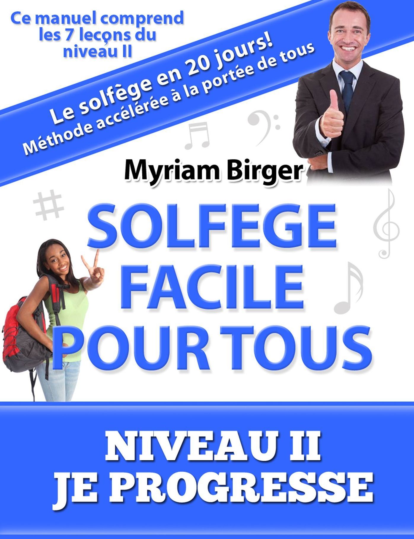 Solfège Facile Pour Tous ou Comment Apprendre Le Solfège en 20 Jours ! - Niveau 2 "Je progresse" (7 leçons)
