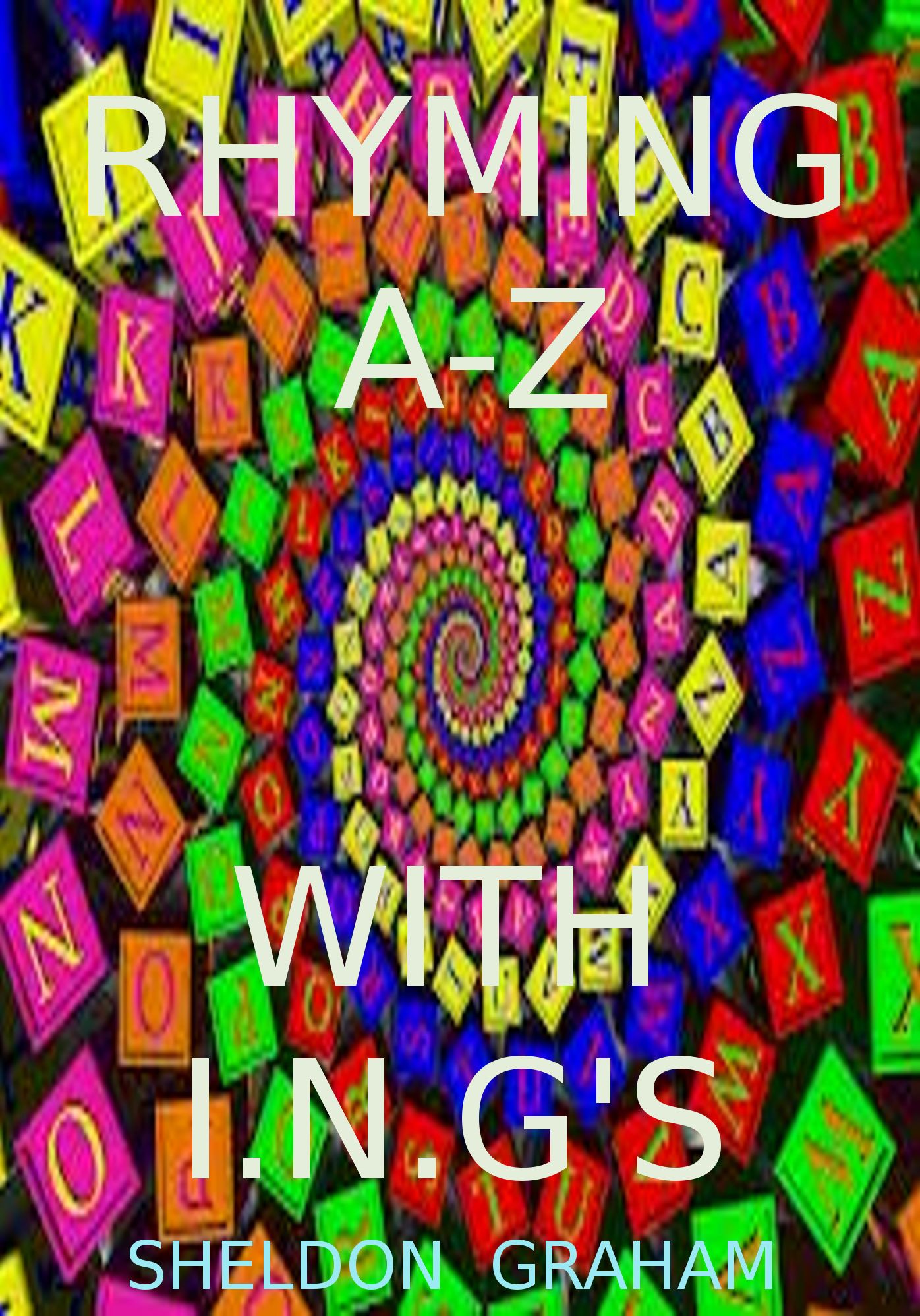 Rhyming A-Z With I.N.G's