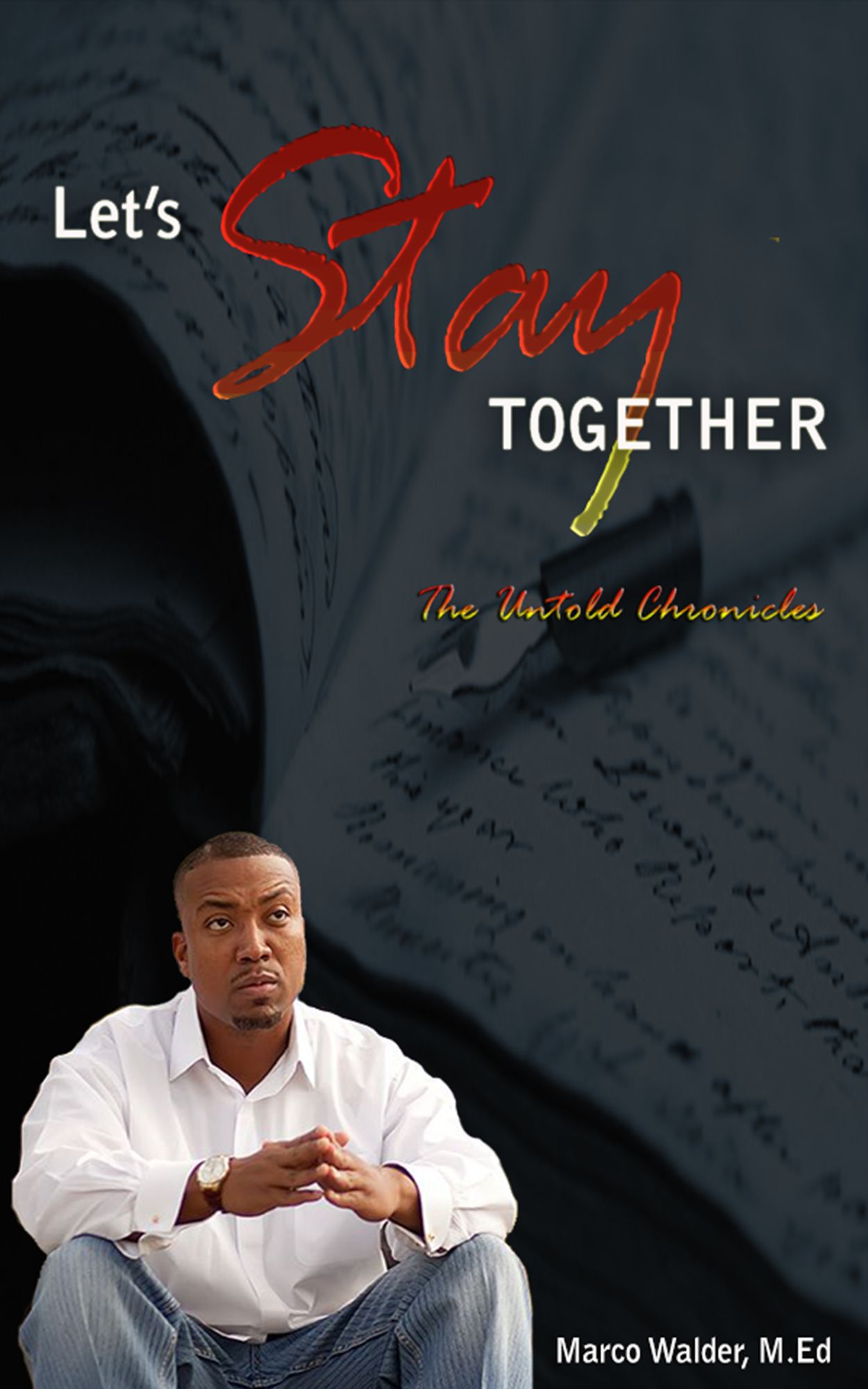 Let's Stay Together: The Untold Chronicles