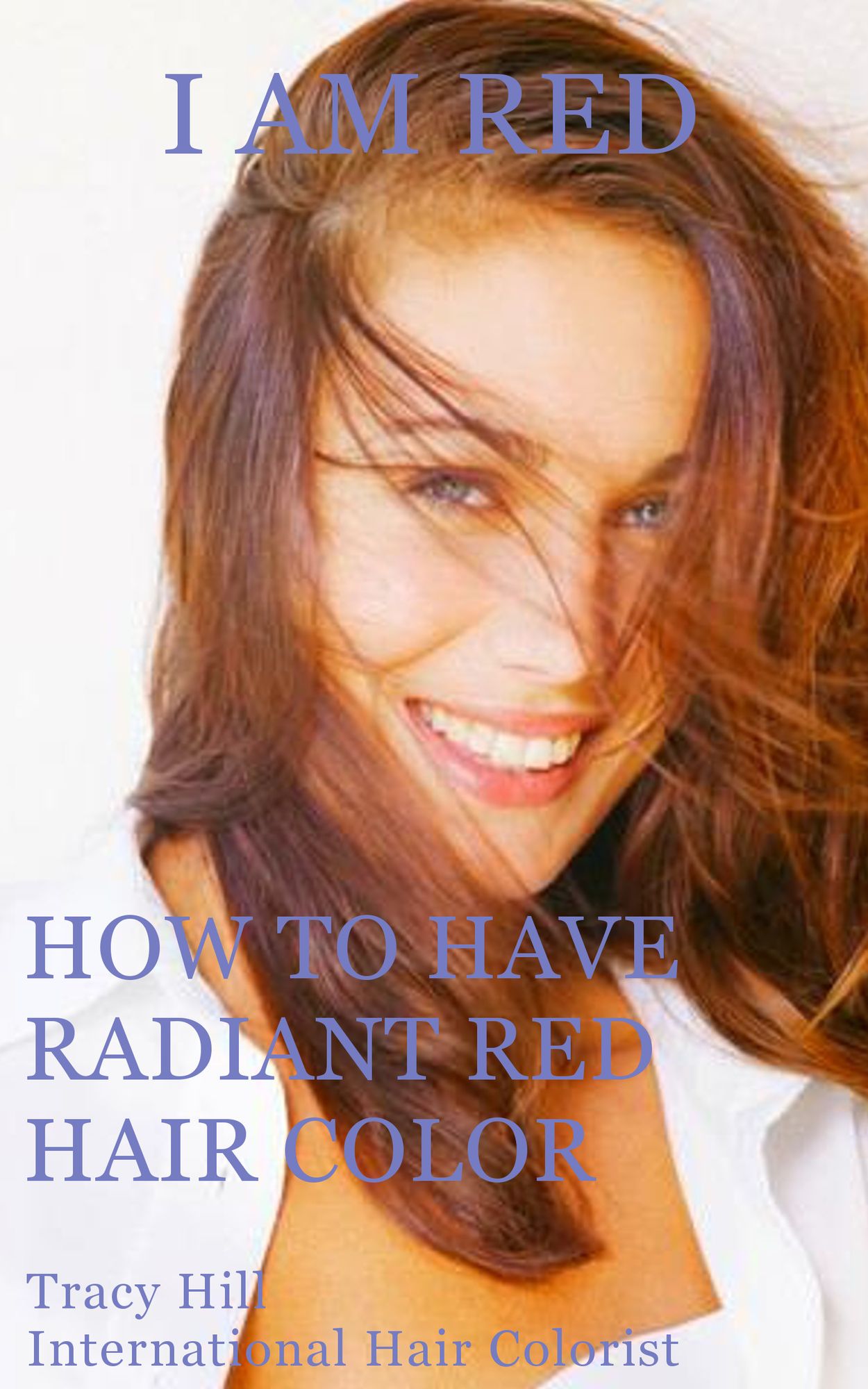 I Am Red! How to Have Radiant Red Hair Color