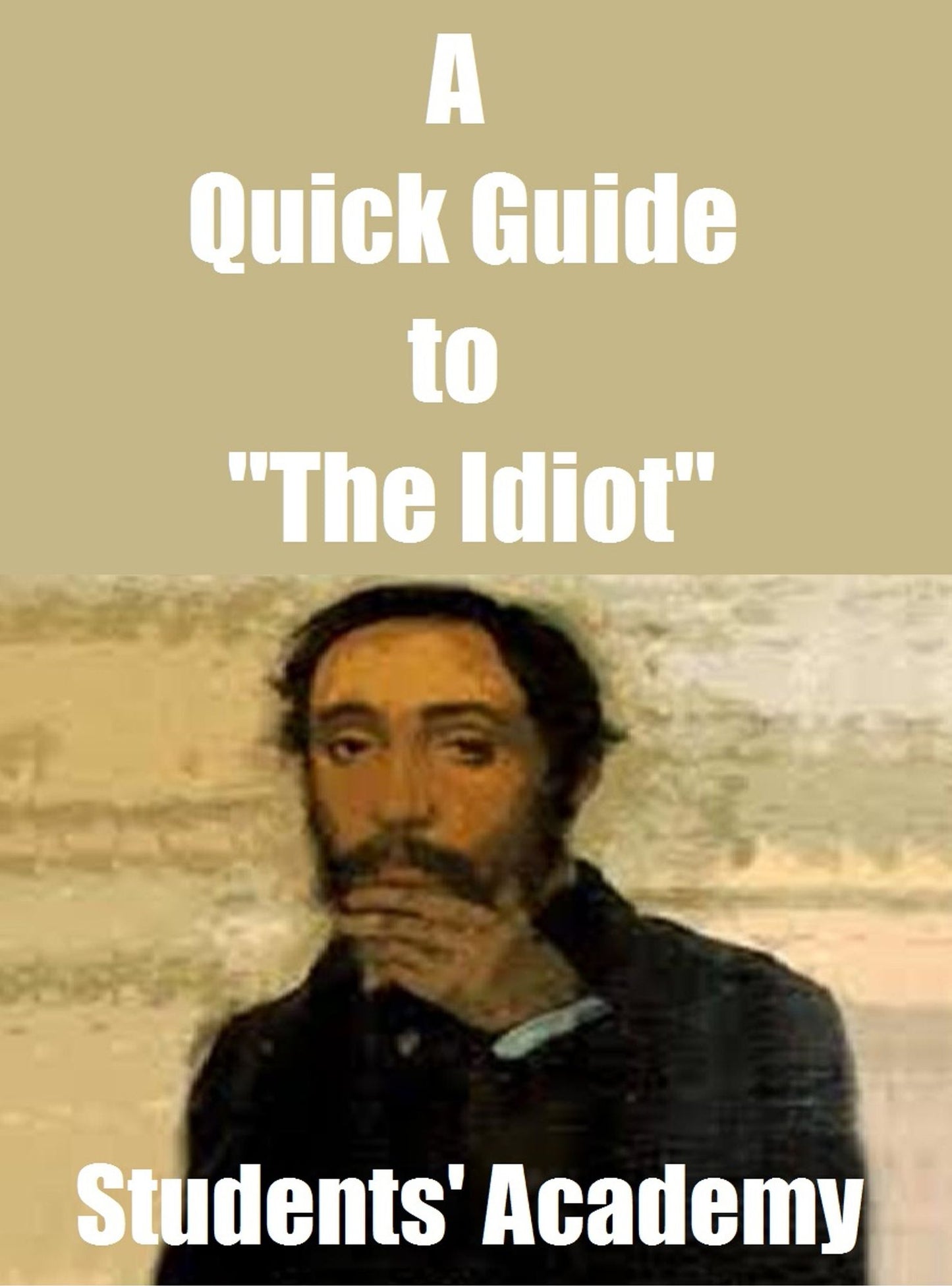 A Quick Guide to "The Idiot"