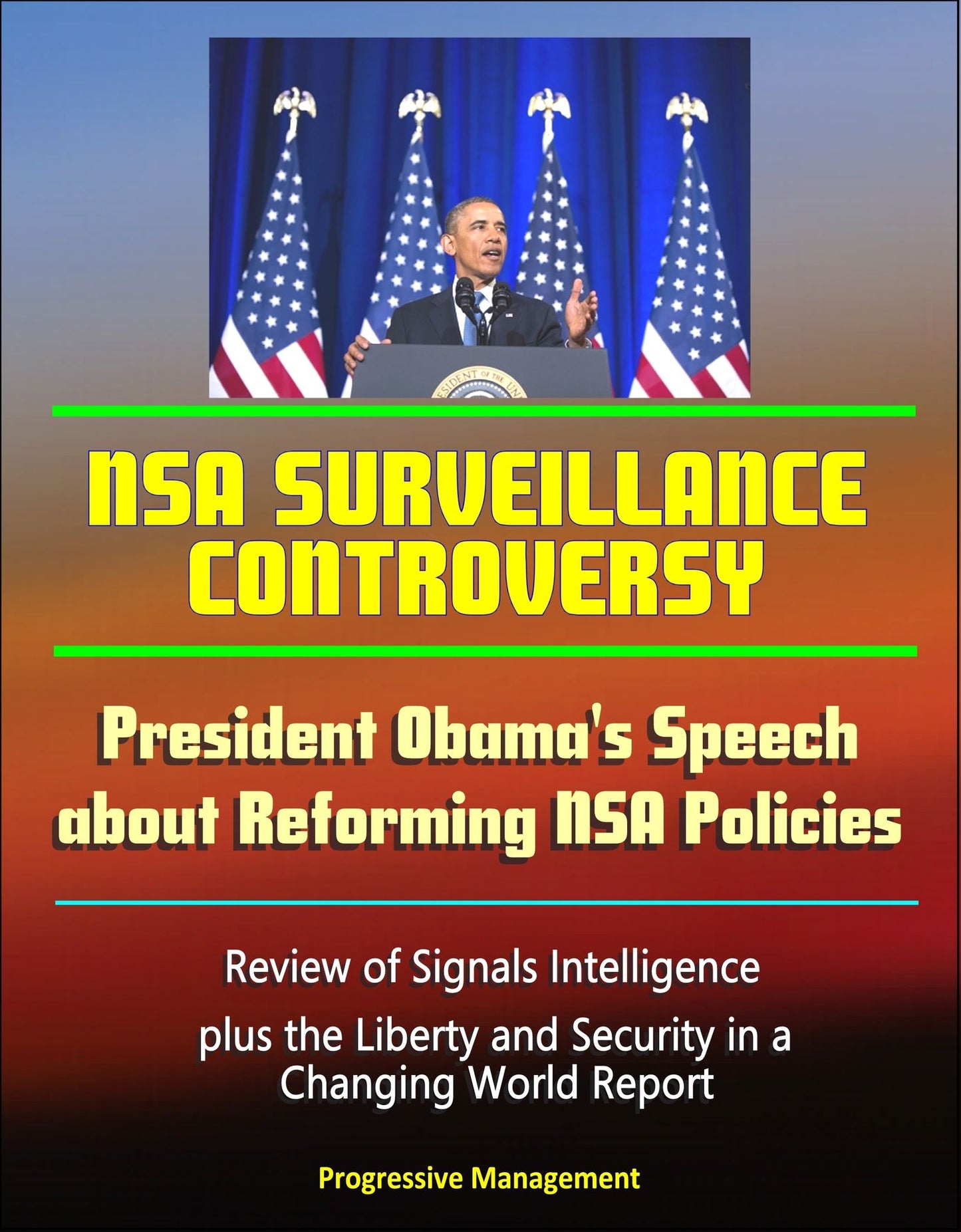 NSA Surveillance Controversy: President Obama's Speech about Reforming NSA Policies, Review of Signals Intelligence, plus the Liberty and Security in a Changing World Report
