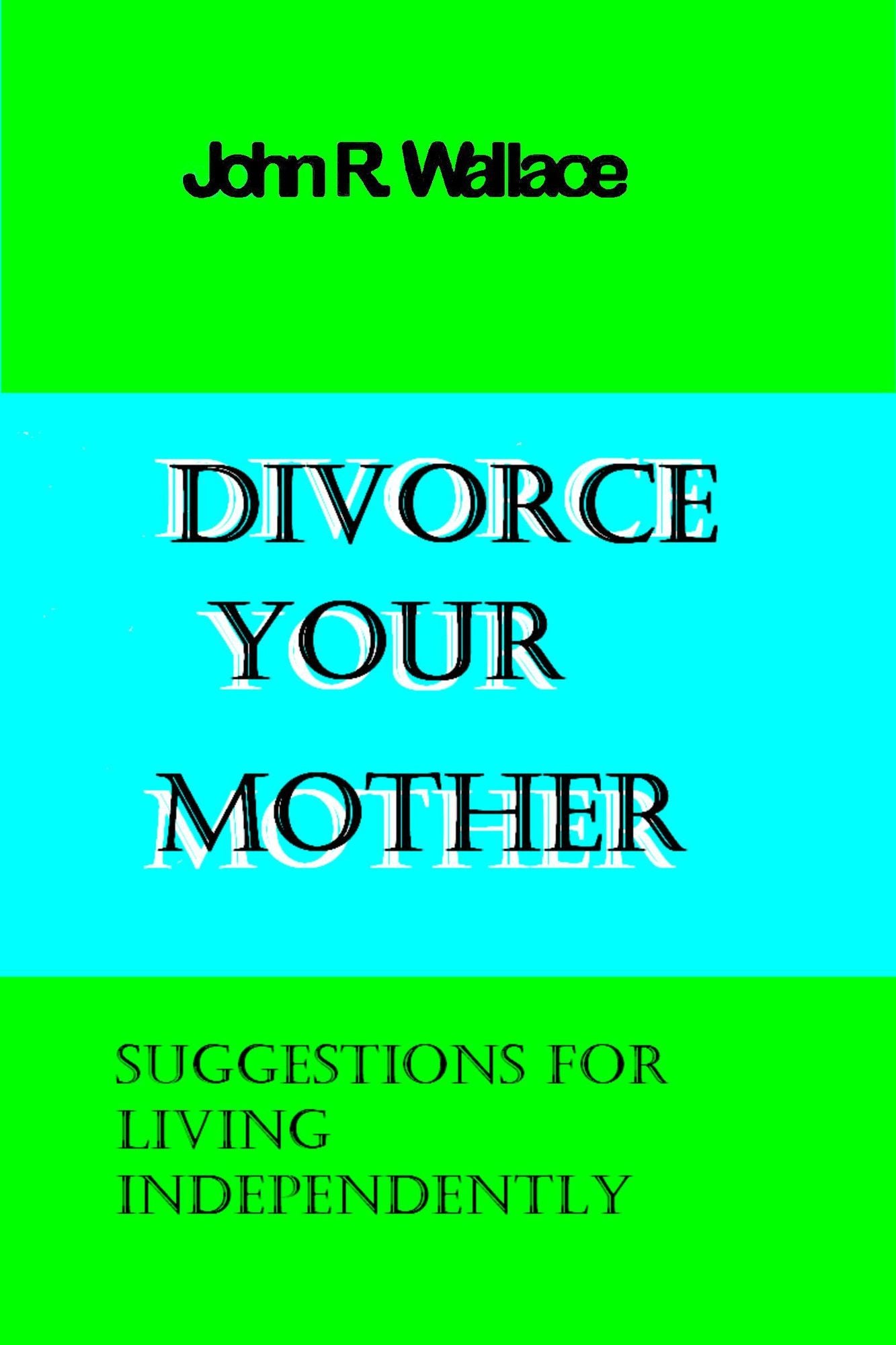 Divorce Your Mother