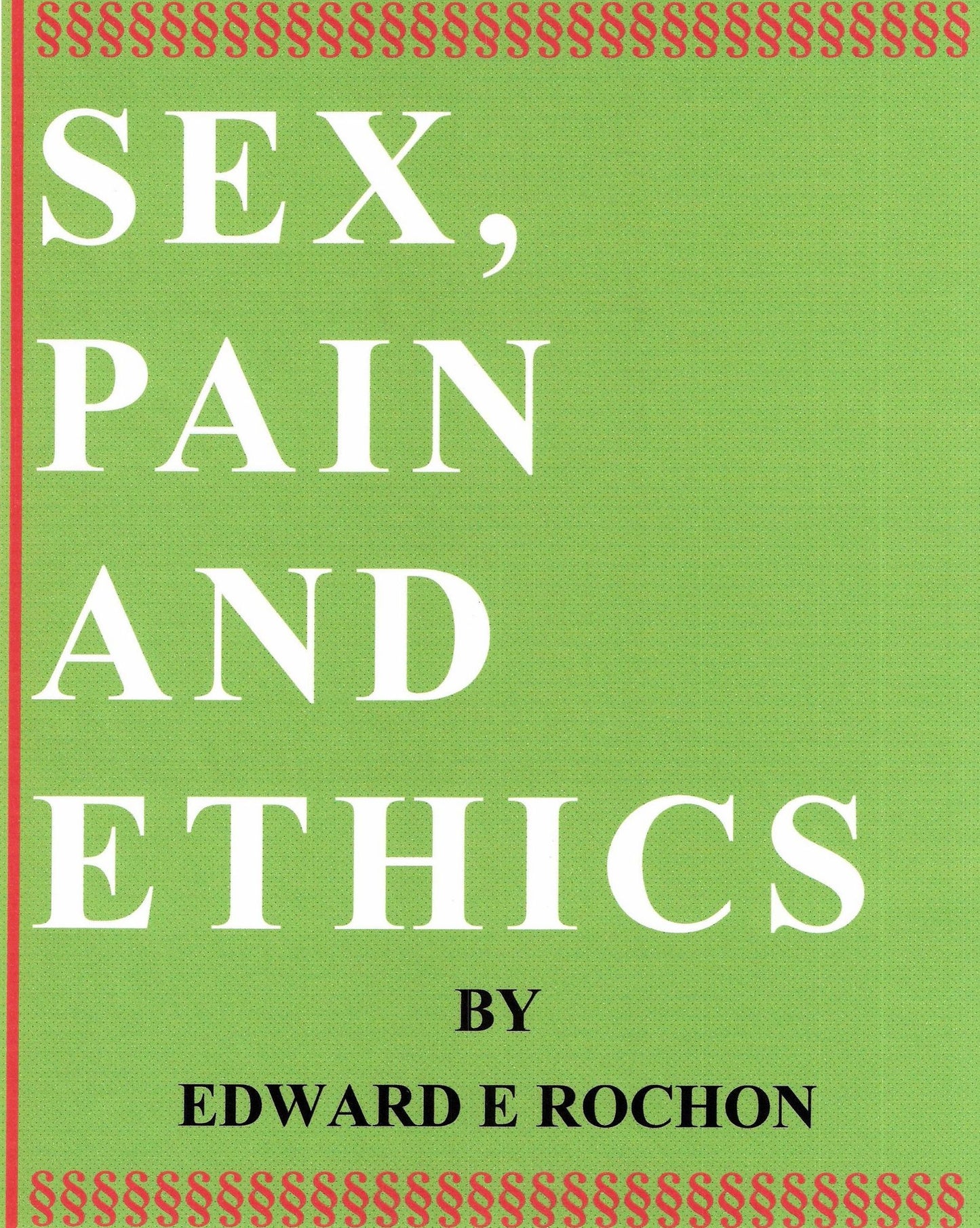 Sex, Pain and Ethics: An Essay
