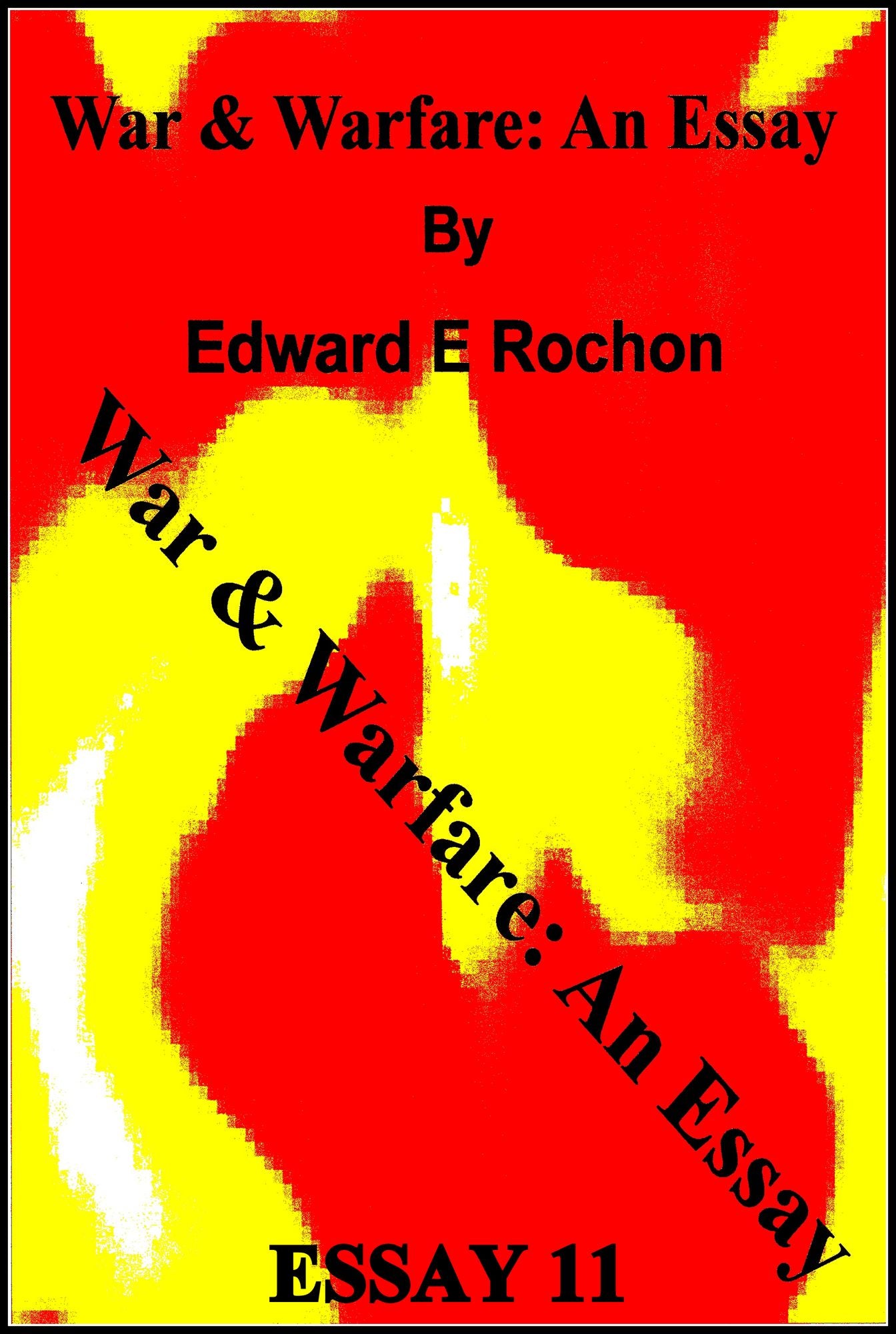 War & Warfare: An Essay