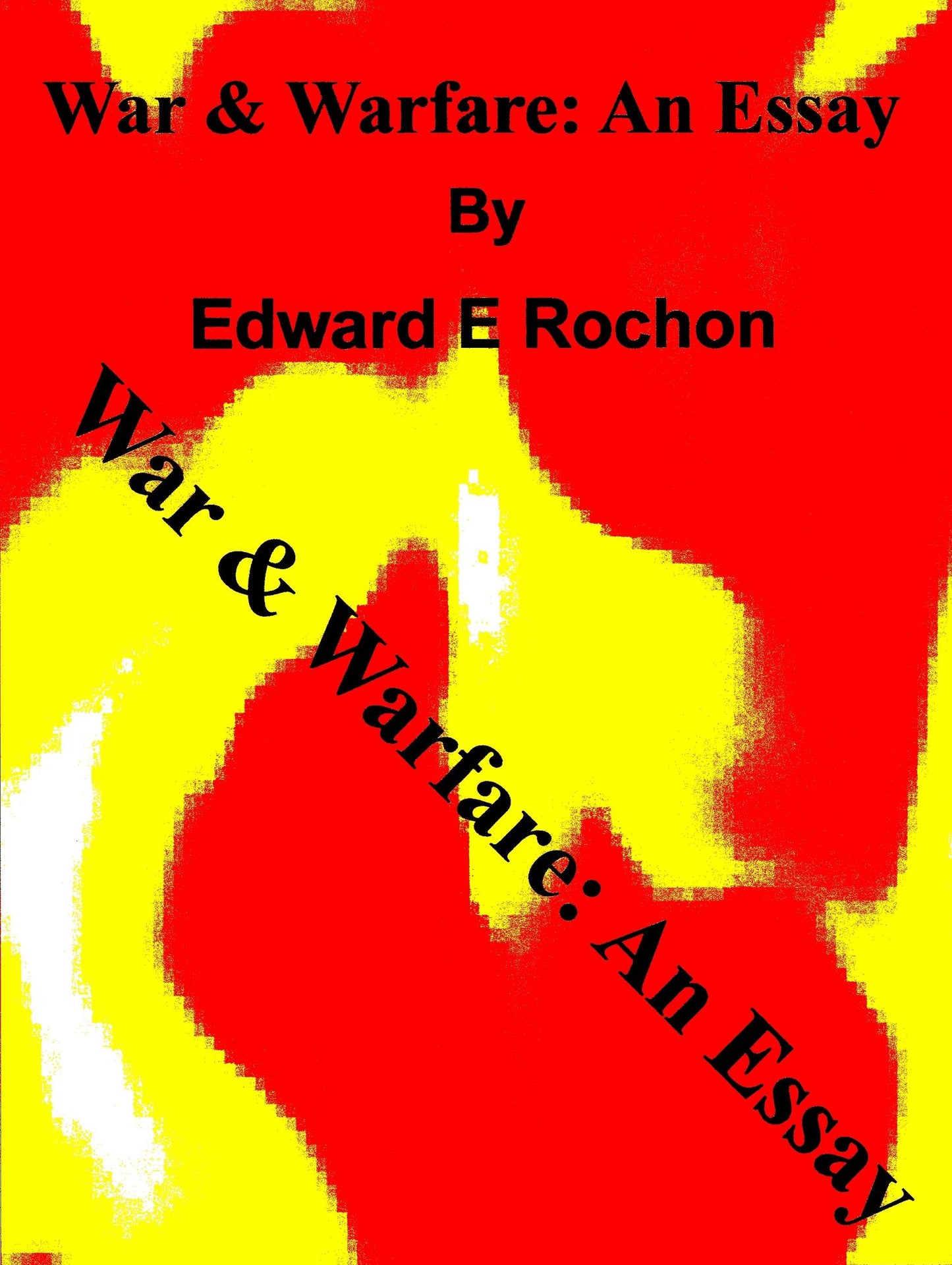 War & Warfare: An Essay