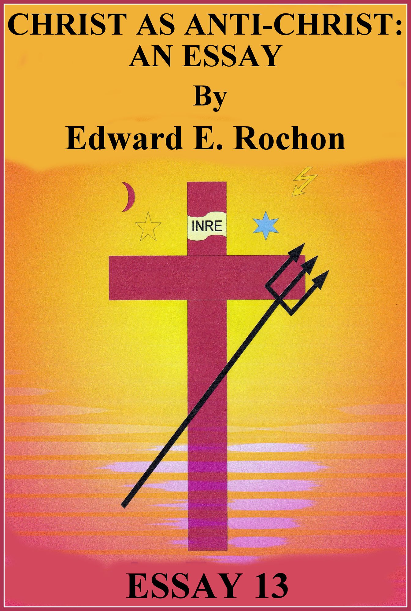 Christ As Anti-Christ: An Essay