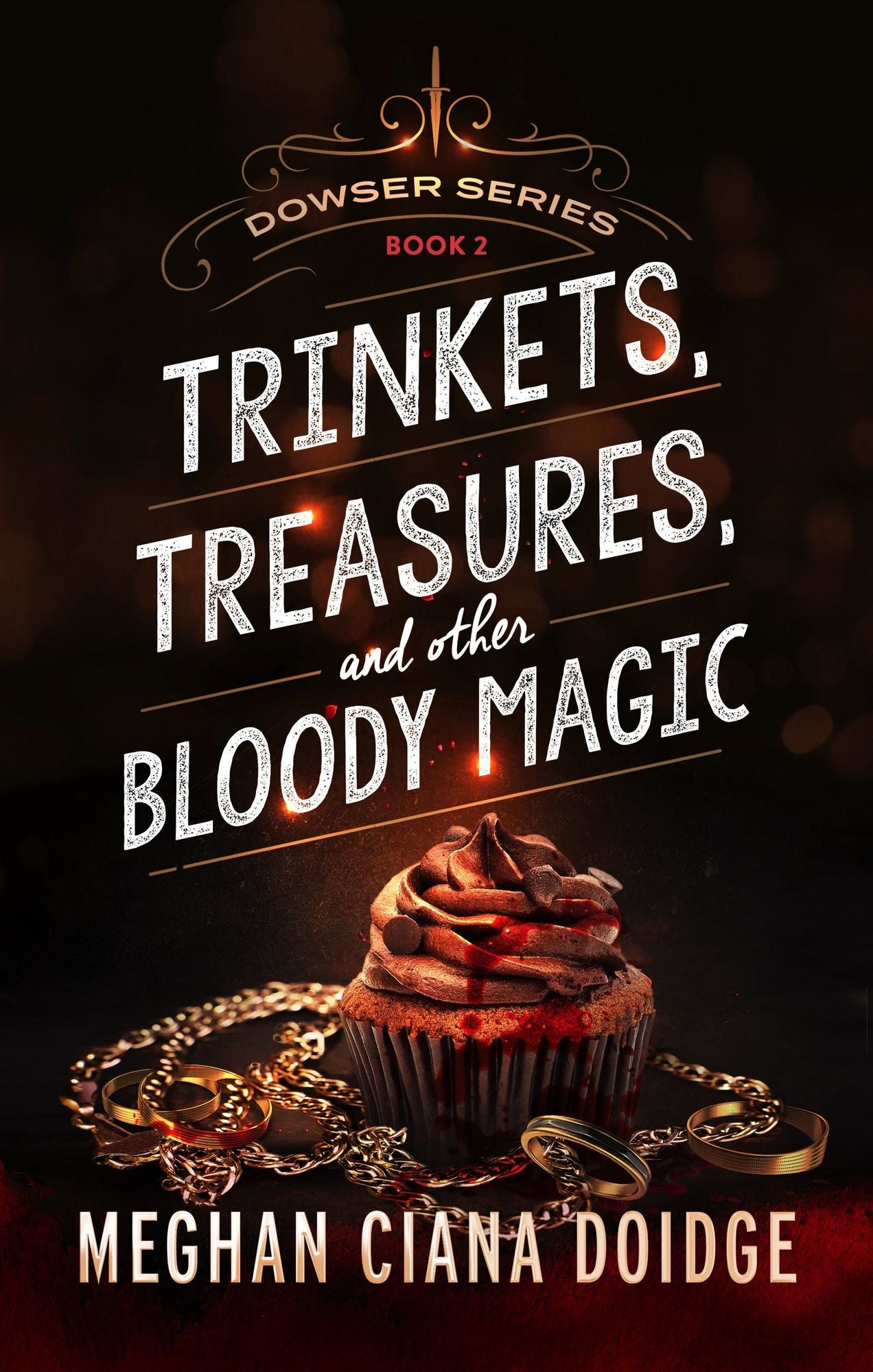Trinkets, Treasures, and Other Bloody Magic (Dowser Series #2)