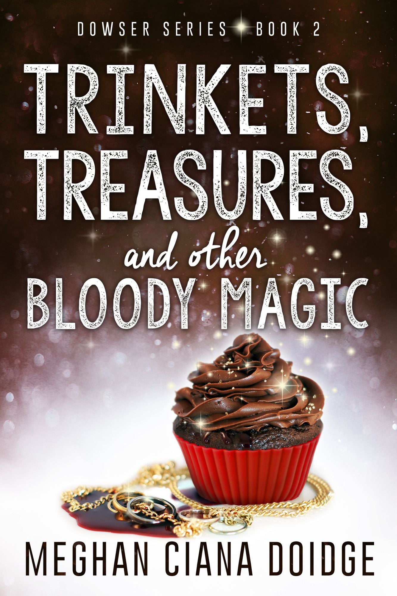 Trinkets, Treasures, and Other Bloody Magic (Dowser Series #2)