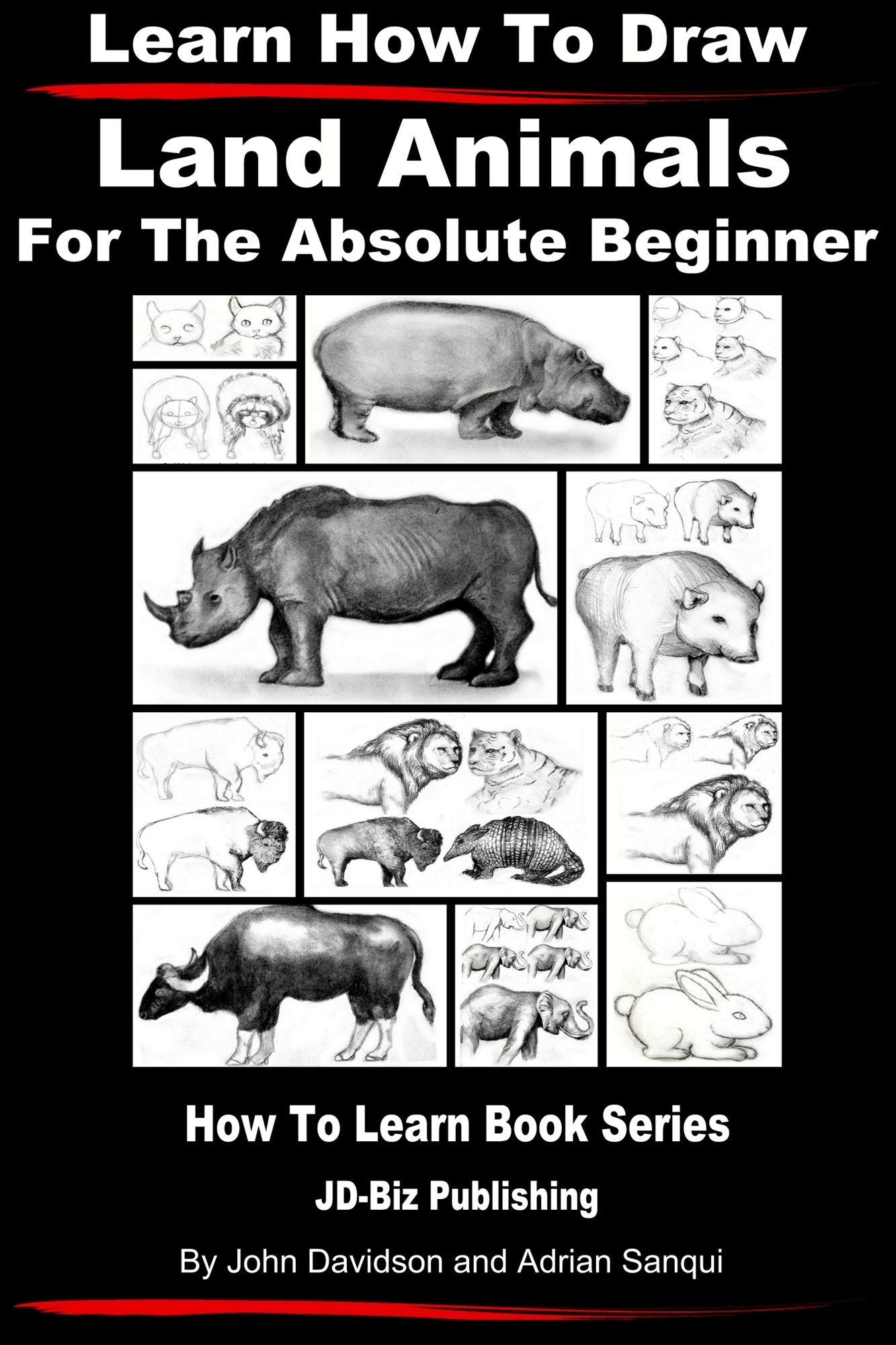 Learn How to Draw Land Animals: For the Absolute Beginner