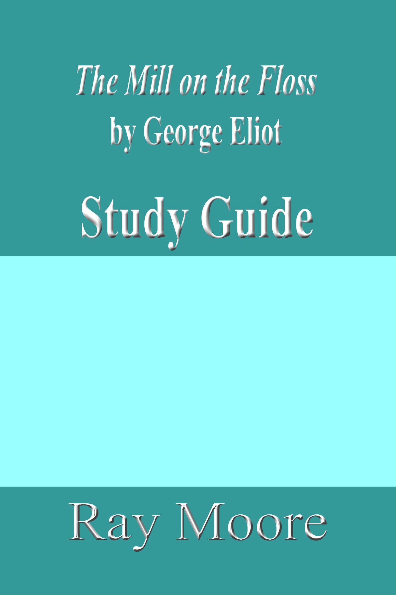 The Mill on the Floss by George Eliot: A Study Guide