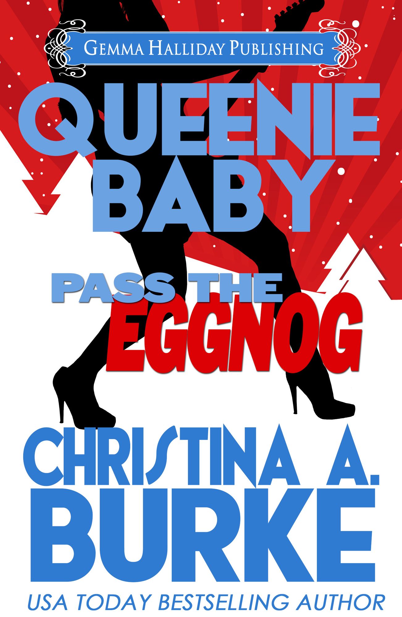 Queenie Baby: Pass the Eggnog (a Queenie Baby Holiday Novella)