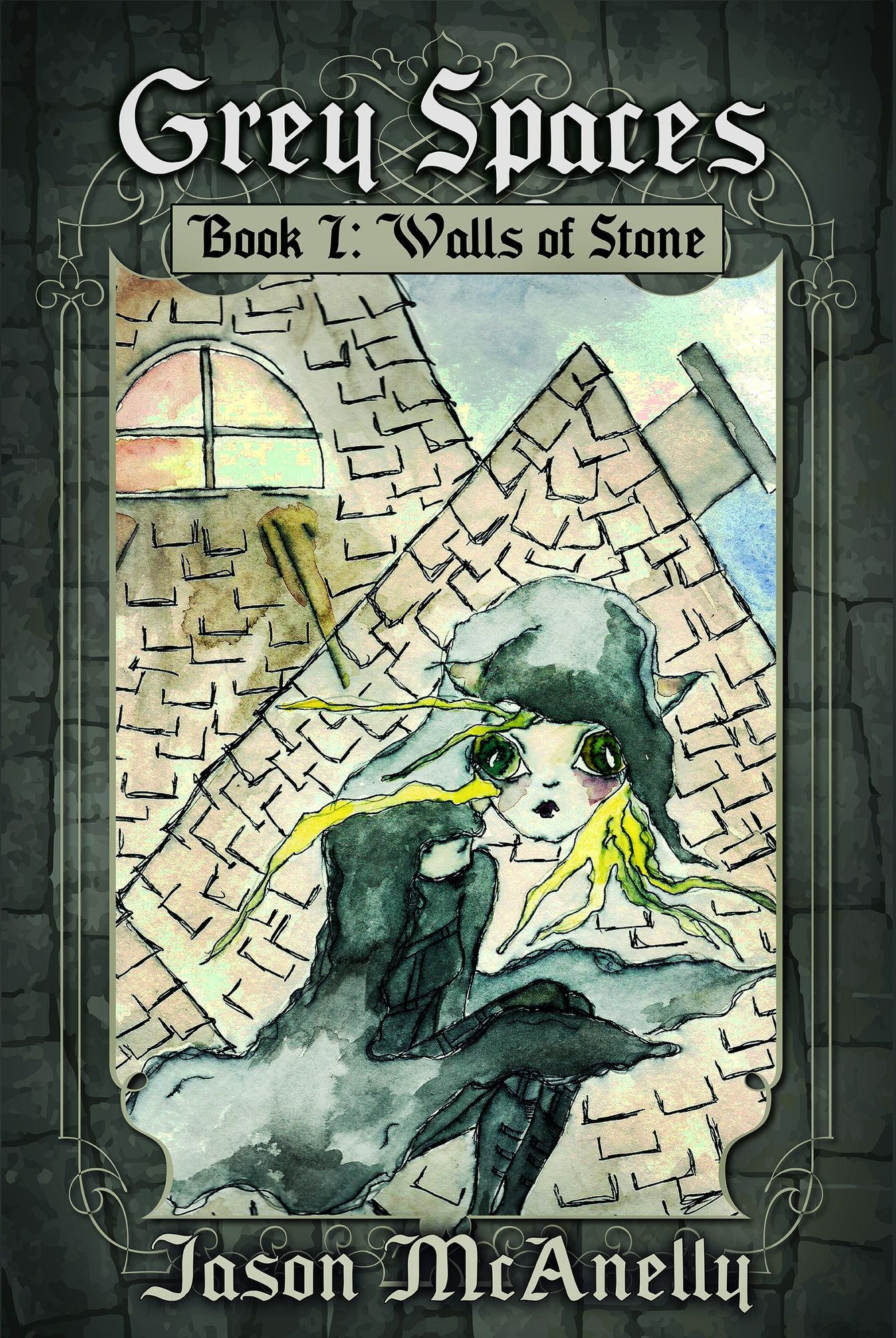 Walls of Stone (Grey Spaces, Book I)