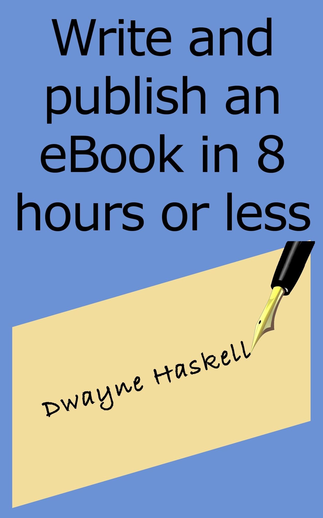 Write and Publish an eBook in 8 Hours or Less