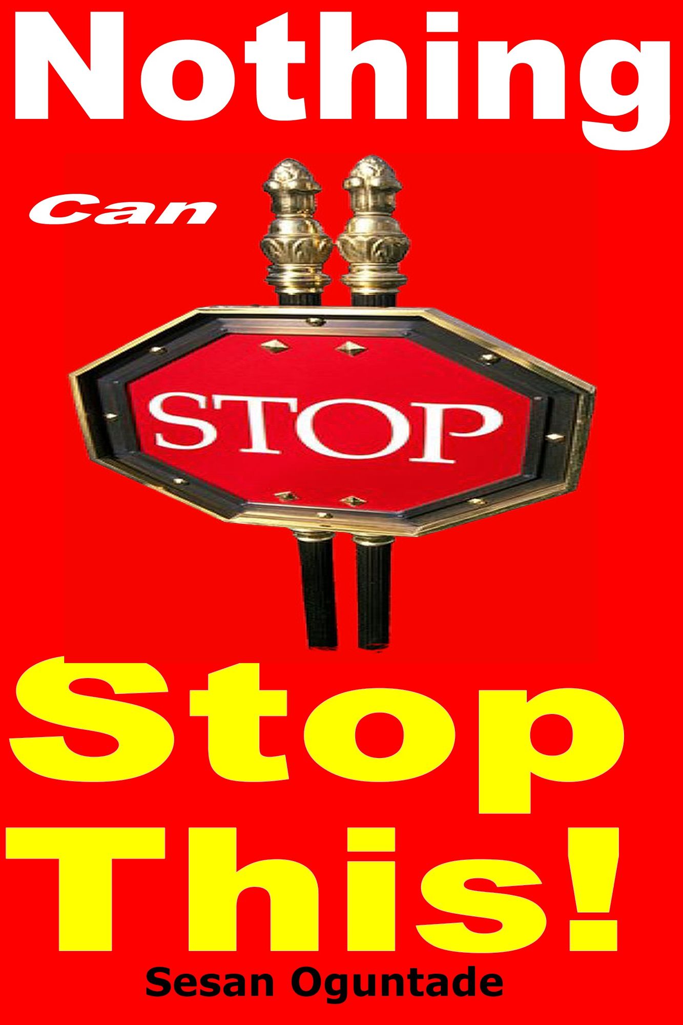 Nothing Will Stop This!