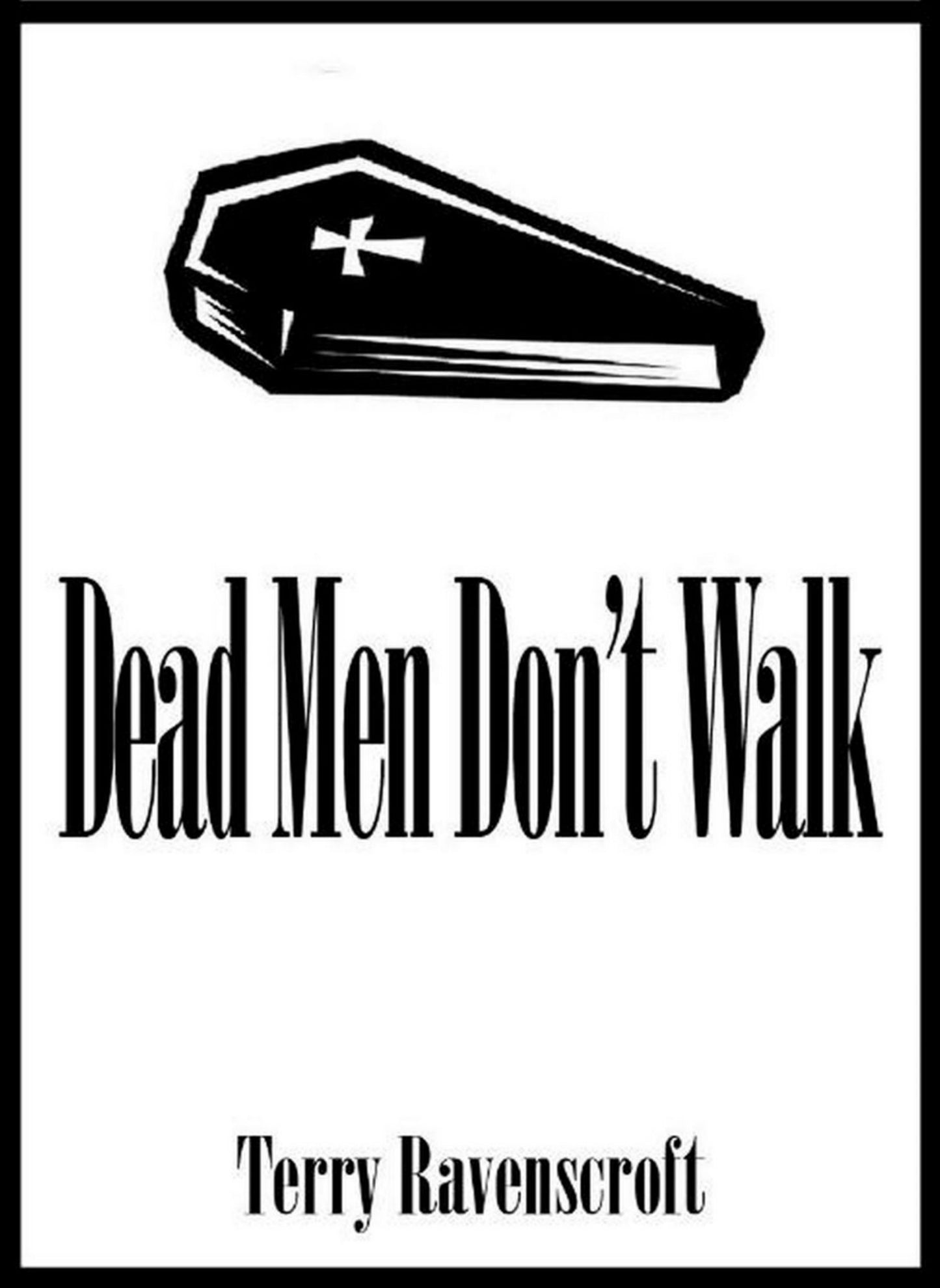 Dead Men Don't Walk