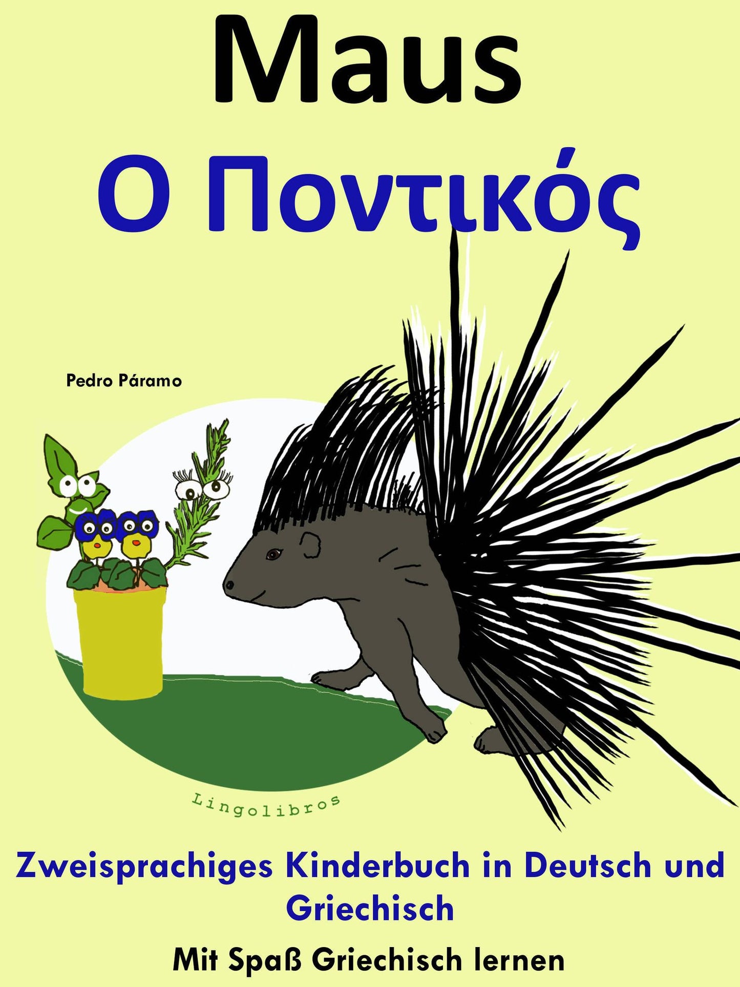 Zweisprachiges Kinderbuch in Griechisch und Deutsch: Maus - O Pontikos. Mit Spass Griechisch lernen