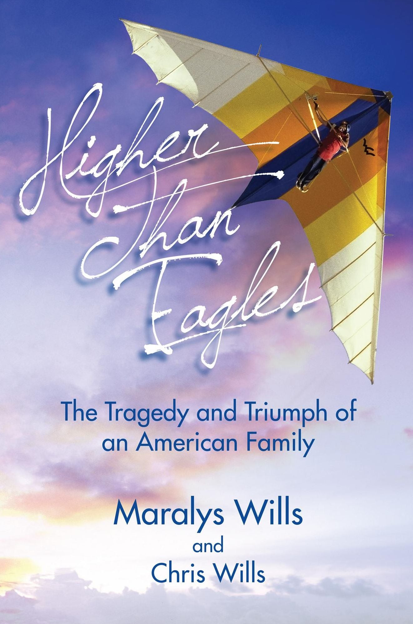 Higher Than Eagles: The Tragedy and Triumph of an American Family