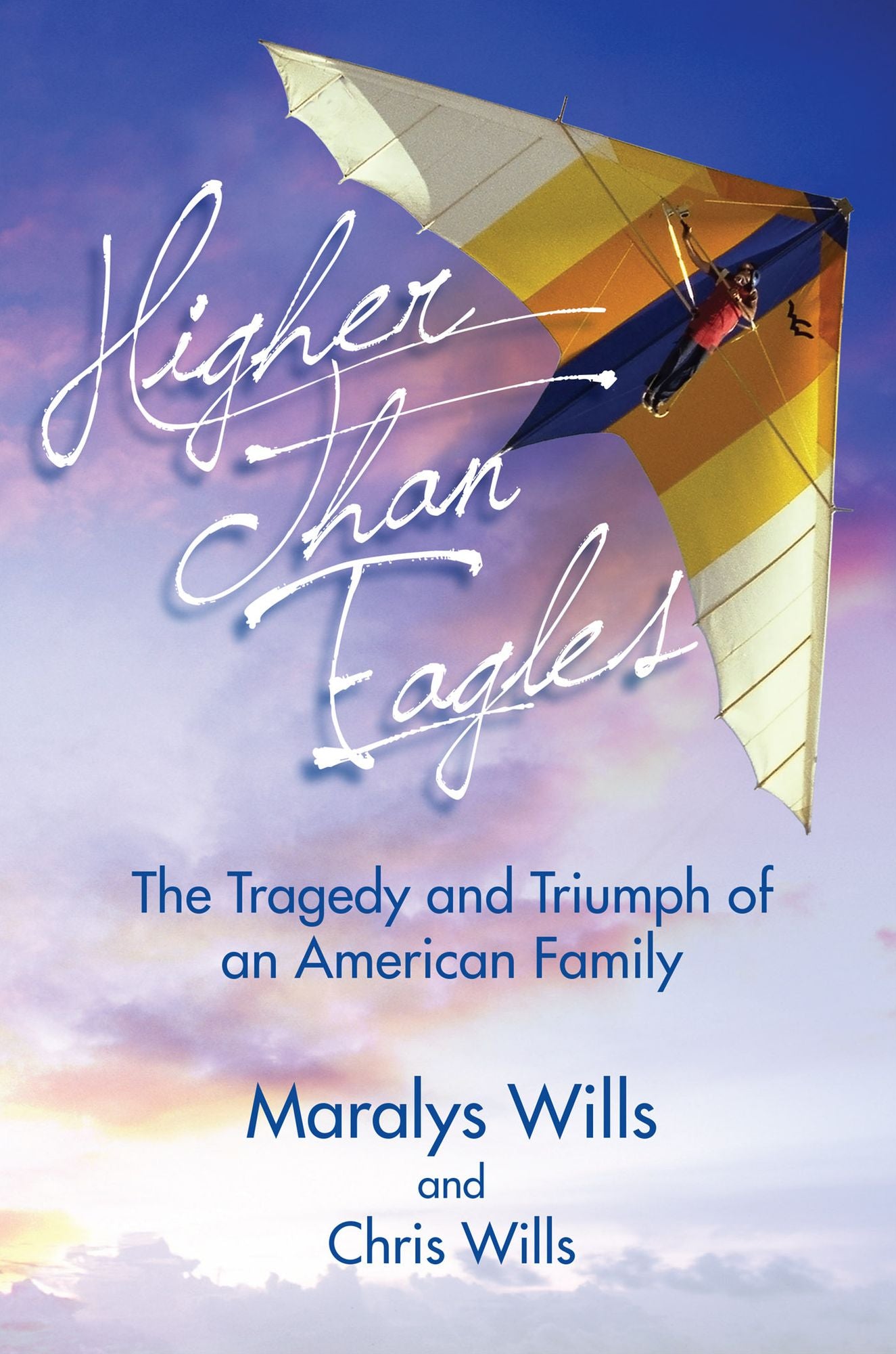 Higher Than Eagles: The Tragedy and Triumph of an American Family
