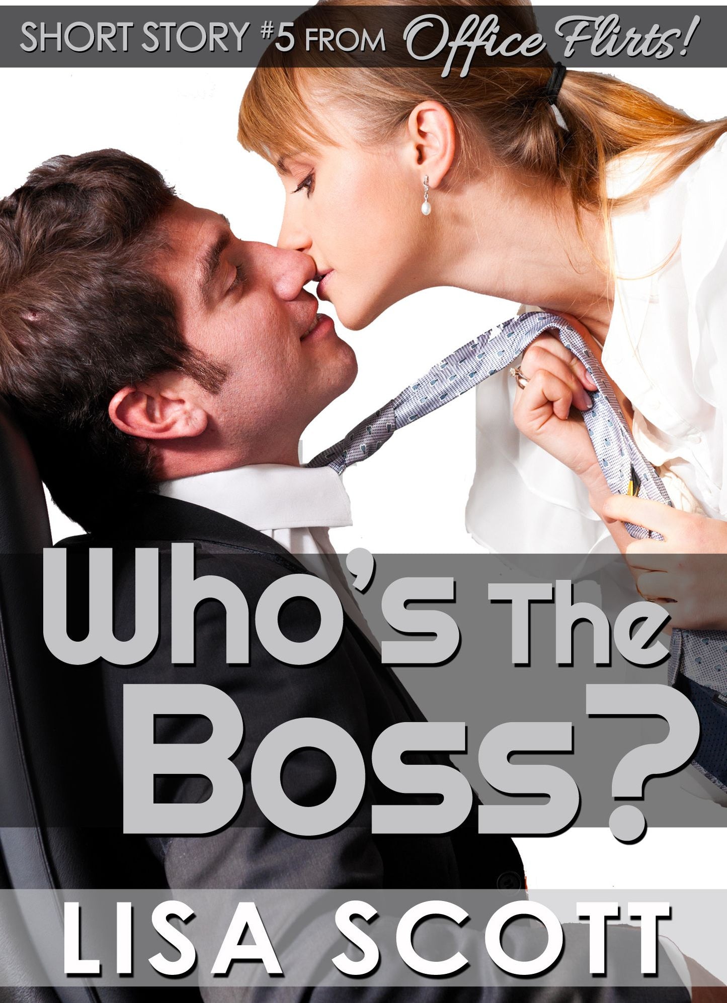 Who's the Boss? (short story #5 from Office Flirts! 5 Romantic Short Stories)