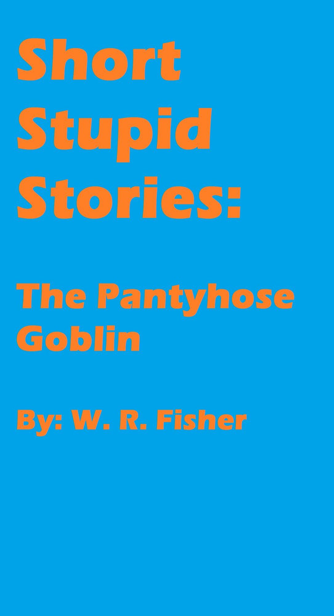 The Pantyhose Goblin