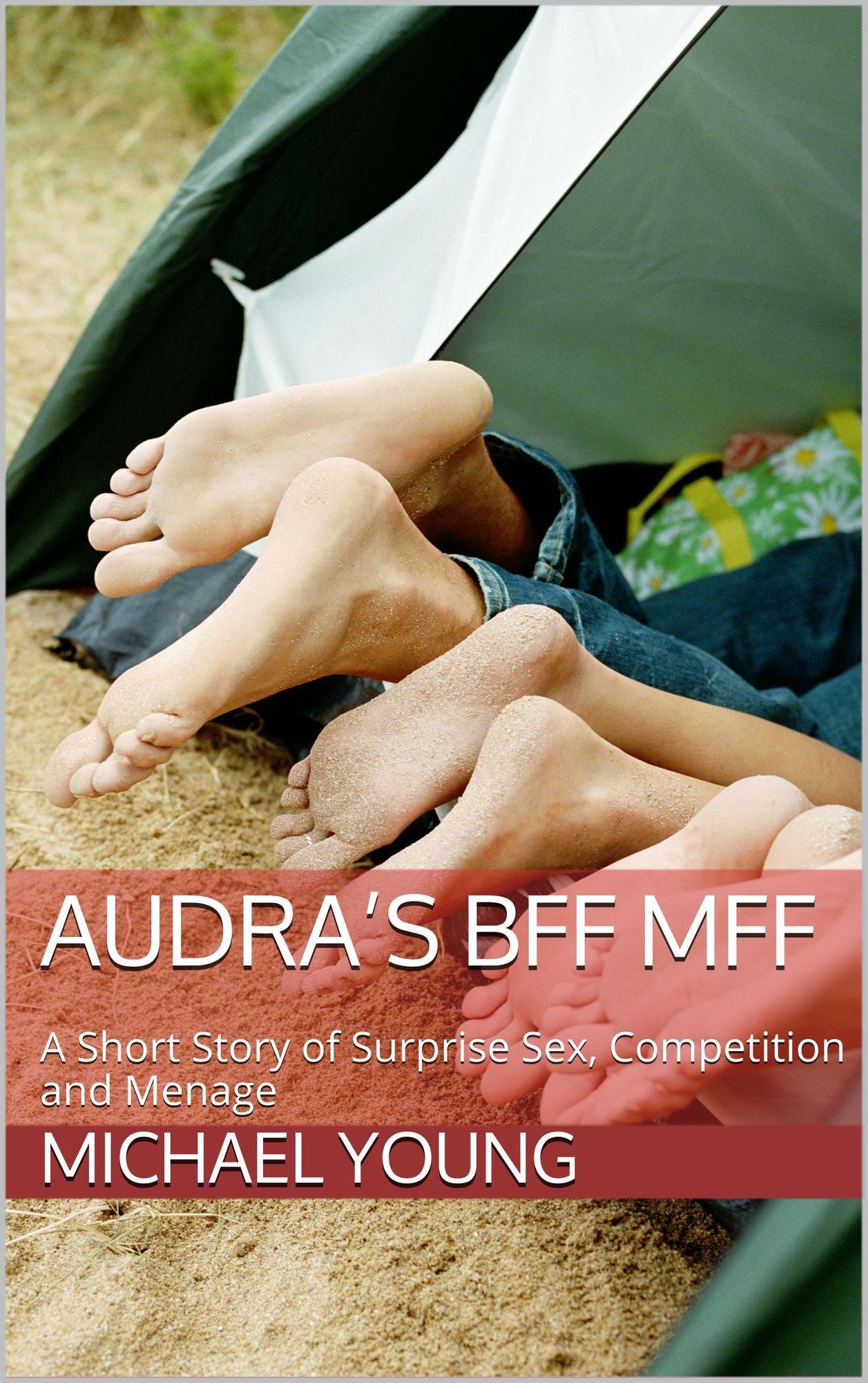 Audra's BFF MFF: A Short Story of Surprise Sex, Competition and Menage