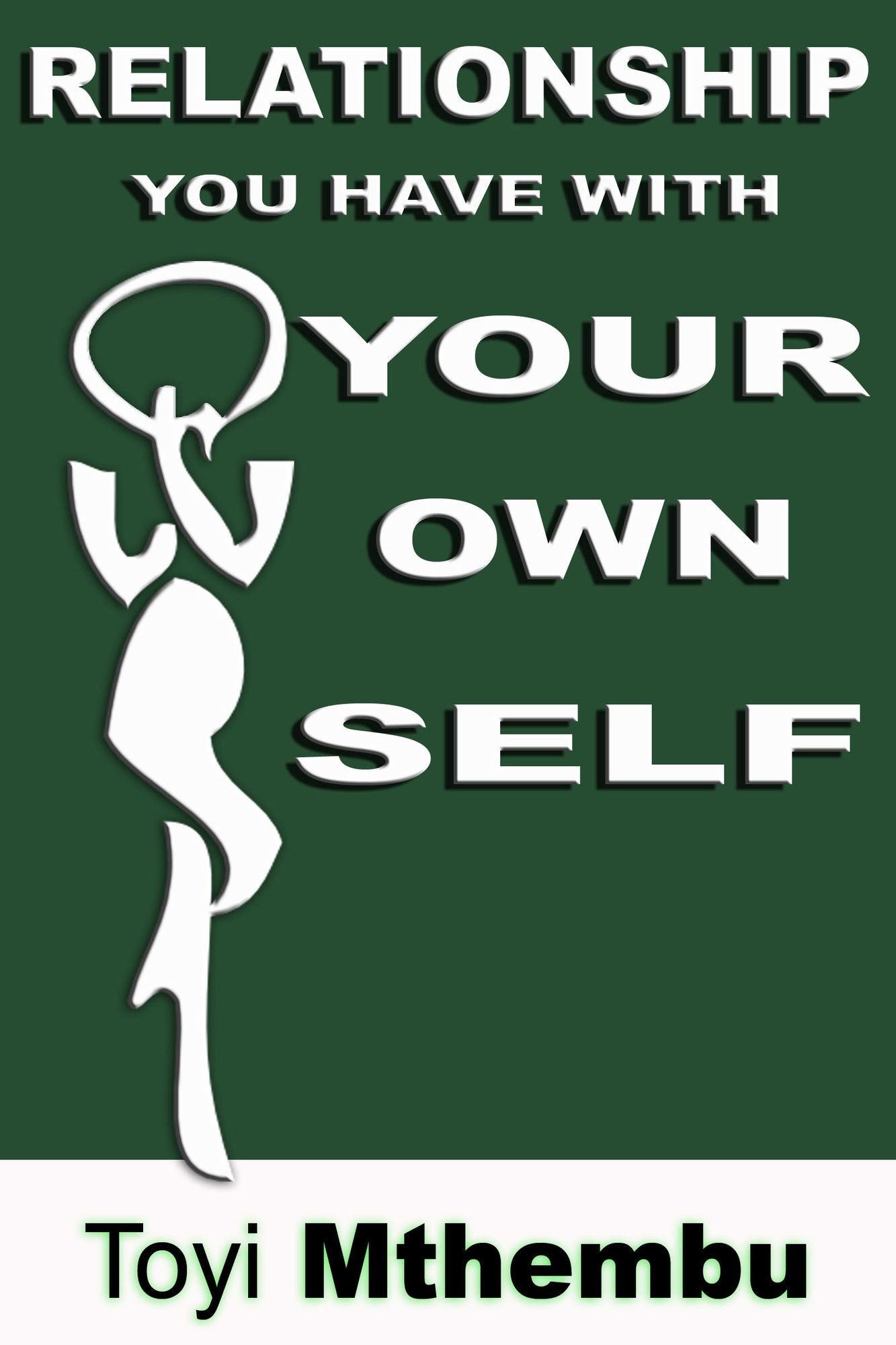 Relationship You Have With Your Own Self