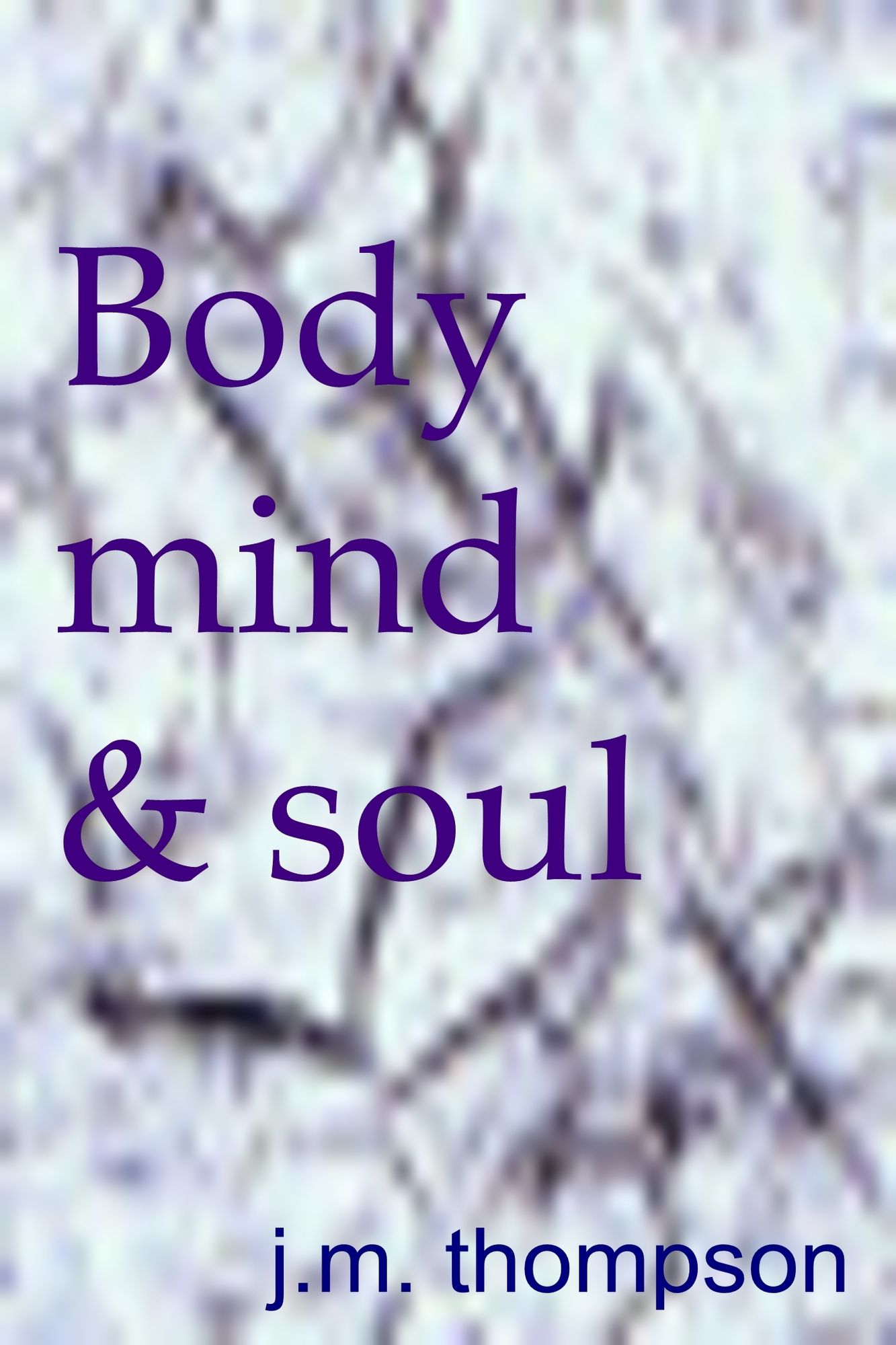 Body, Mind and Soul