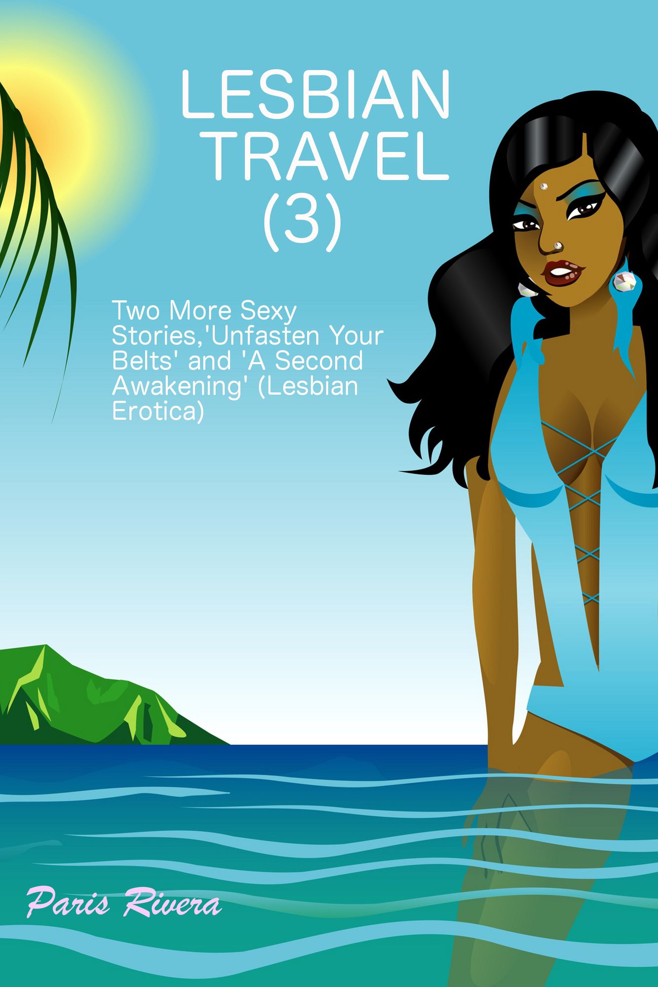Lesbian Travel (3), 'Unfasten Your Belts' and 'A Second Awakening' (Lesbian Erotica)