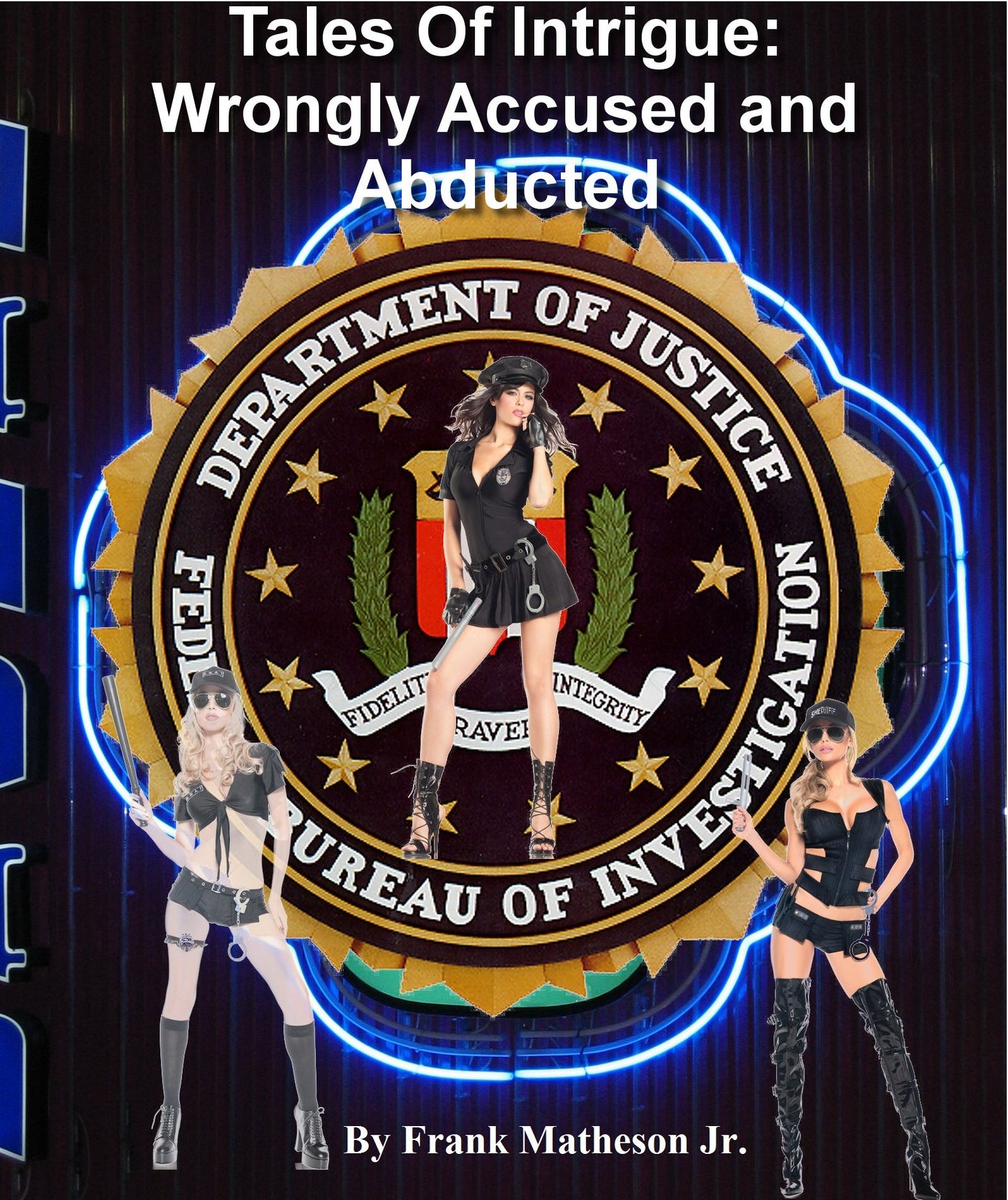 Tales Of Intrigue: Wrongly Accused and Abducted