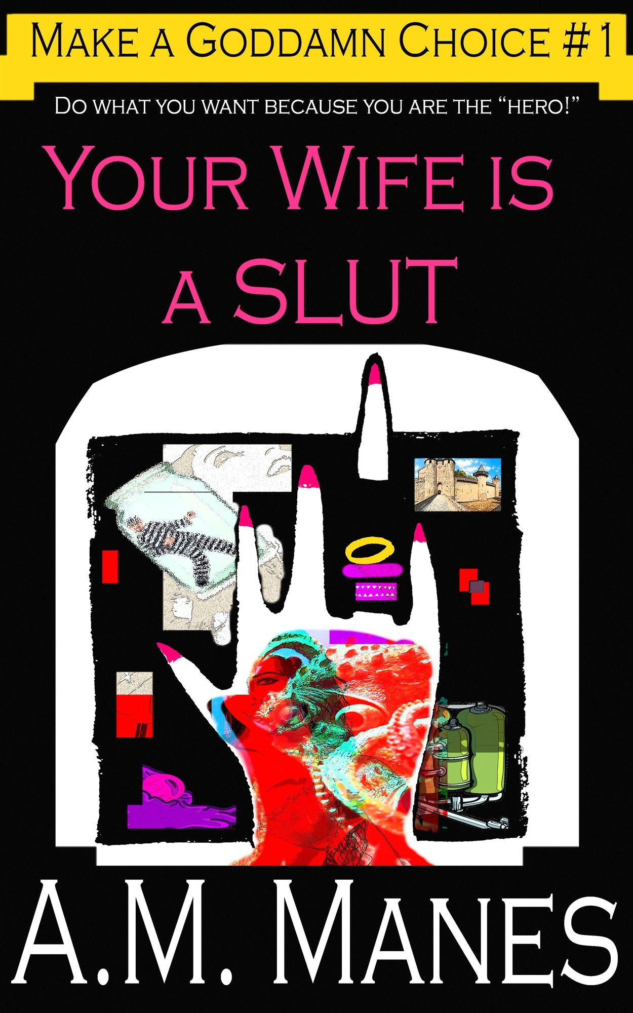 Your Wife is a Slut / Make a Goddamn Choice #1