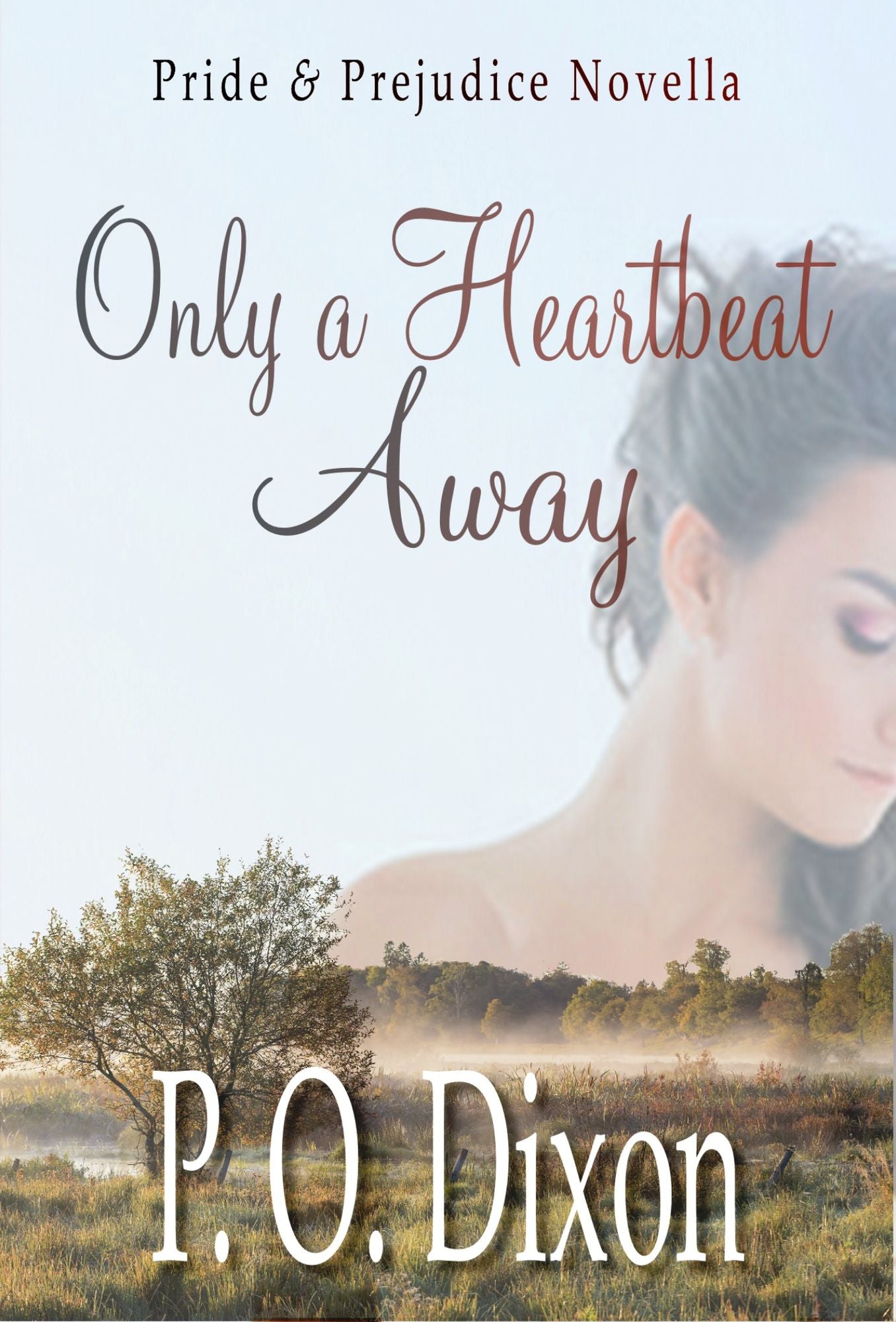 Only a Heartbeat Away: Pride and Prejudice Novella