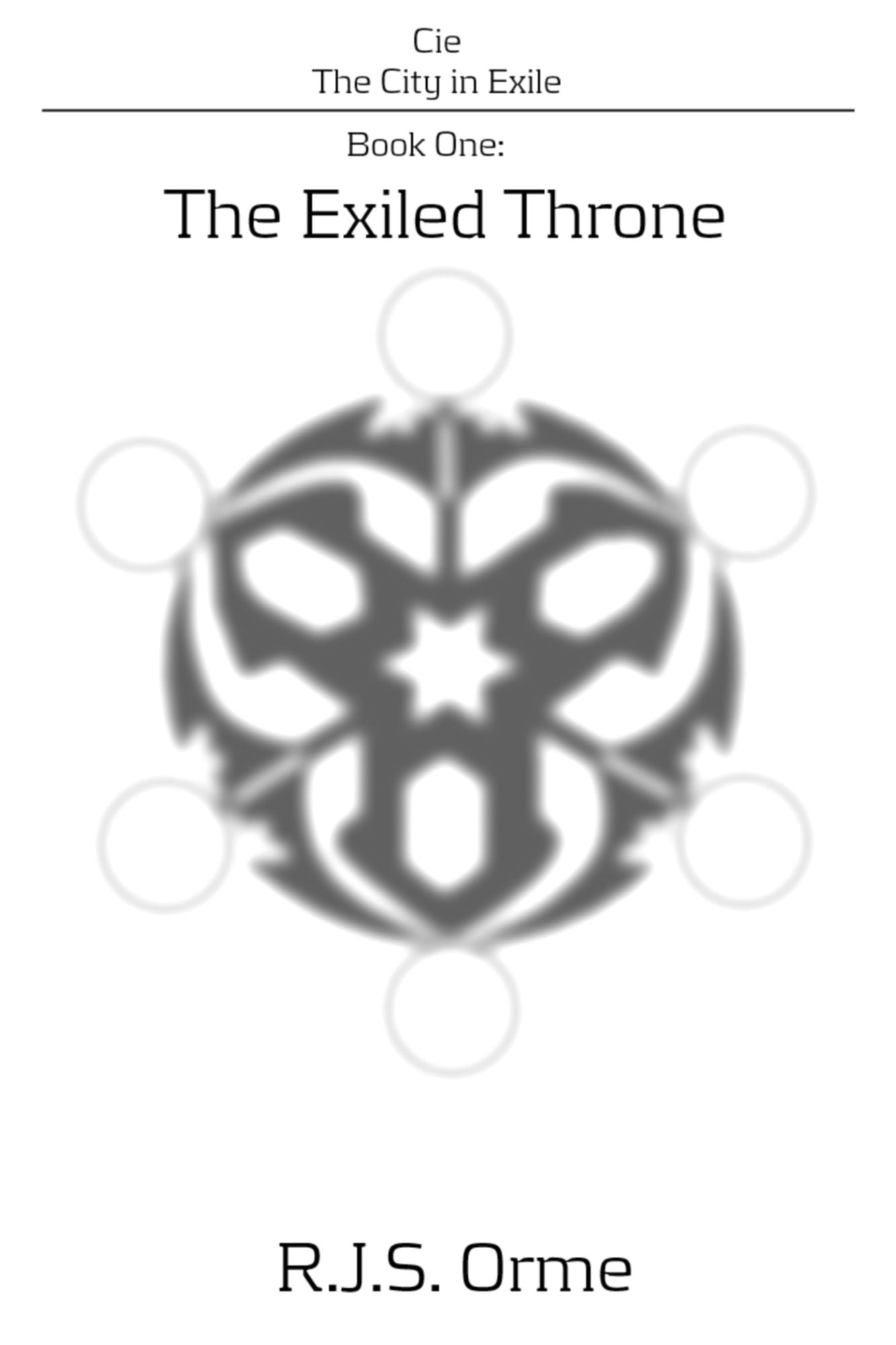 Cie, The City in Exile, Book One: The Exiled Throne