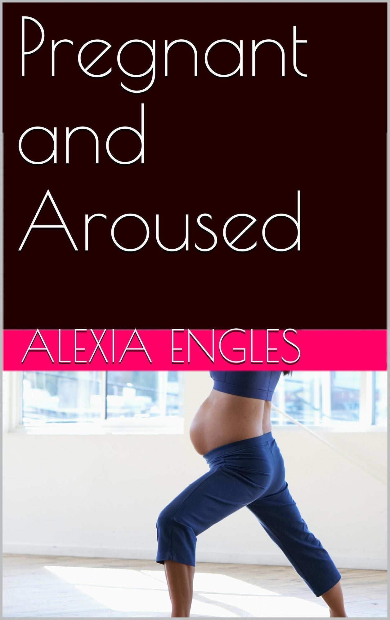 Pregnant and Aroused