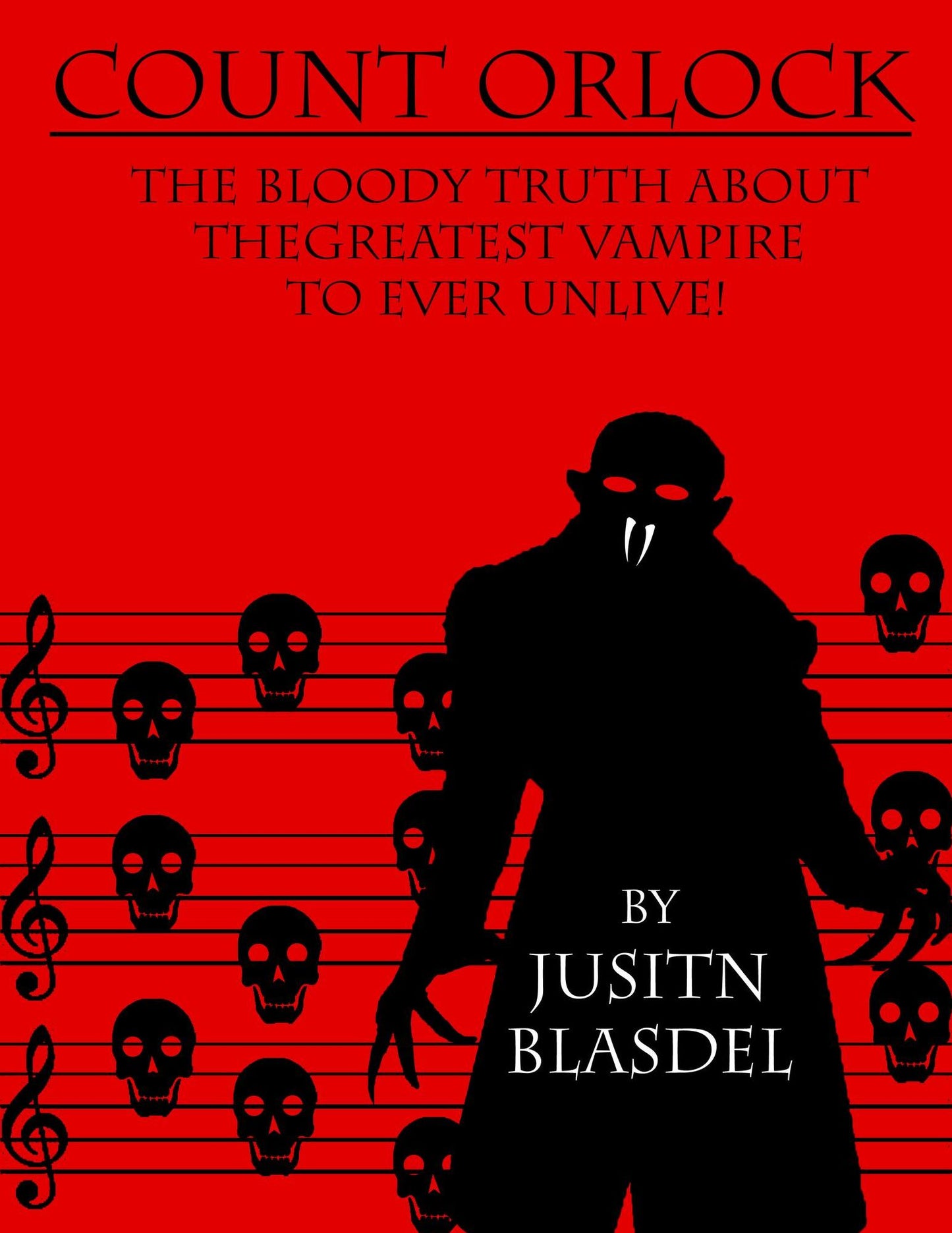 Count Orlok: The Bloody Truth about the Greatest Vampire to Ever Un-Live