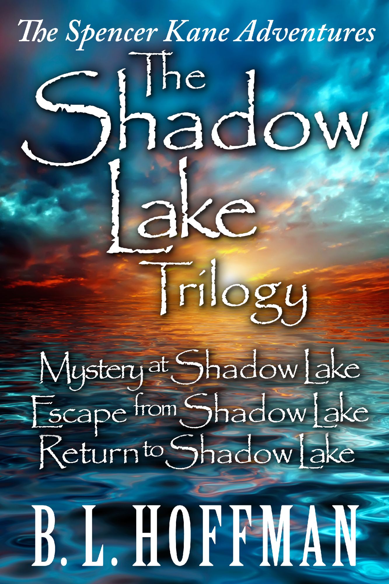 The Shadow Lake Trilogy: The Spencer Kane Adventures