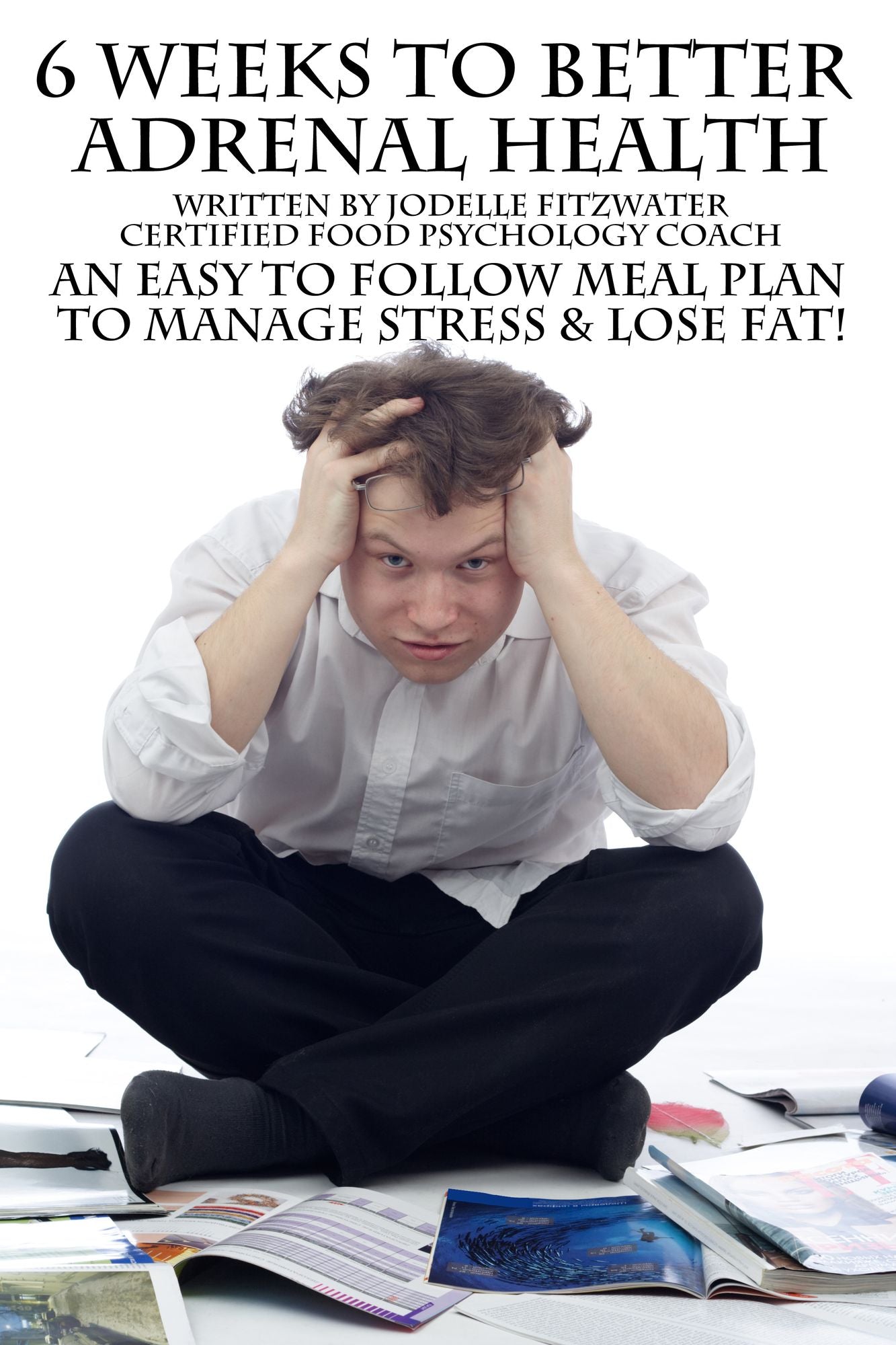 6 Weeks to Better Adrenal Health and Fat Loss